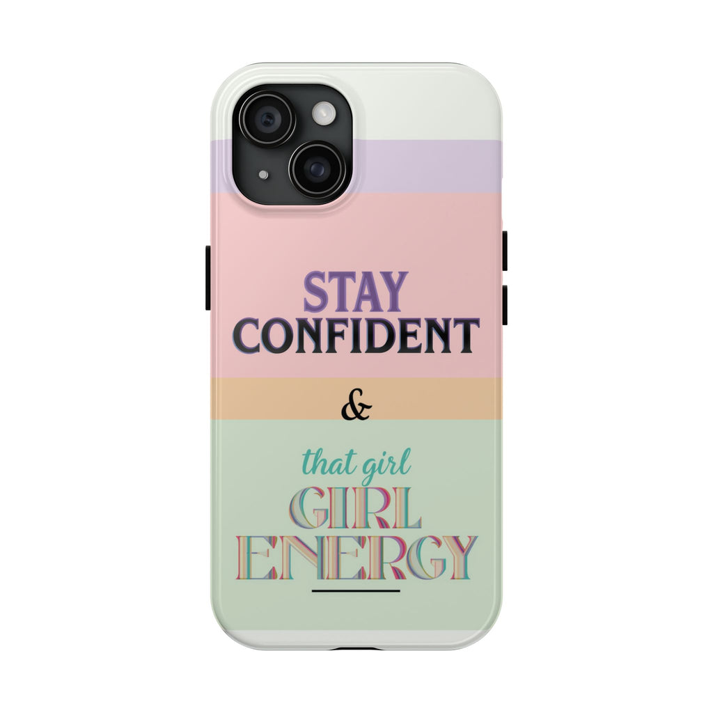 Stay Confident Tough Phone Case — That Girl / Girl Energy Pastel Protective Cover