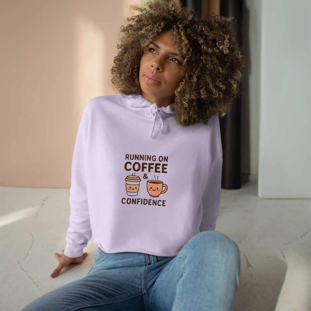 Coffee & Confidence Crop Hoodie — 'Running on Coffee & Confidence' Cute Graphic Crop Sweatshirt