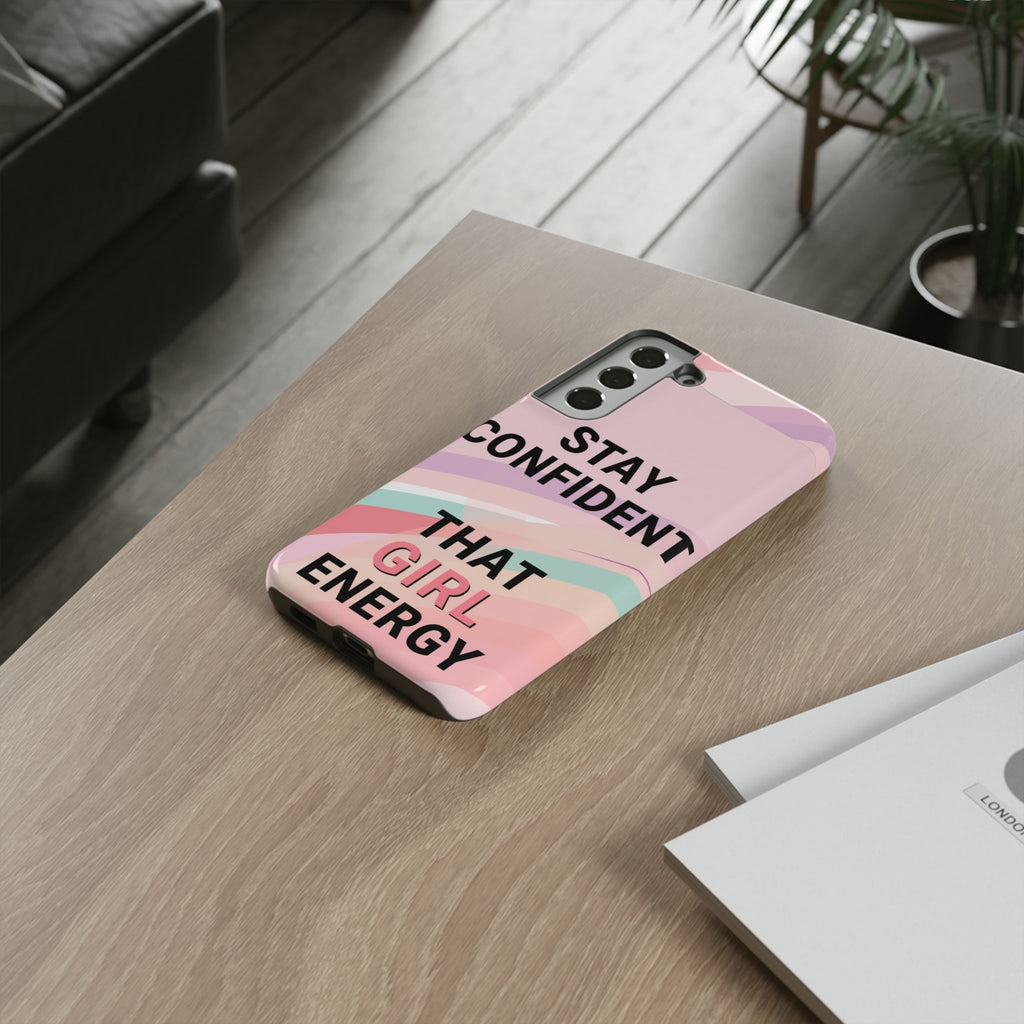 Phone Case - "Stay Confident That Girl Energy" Pink Motivational Protective Case