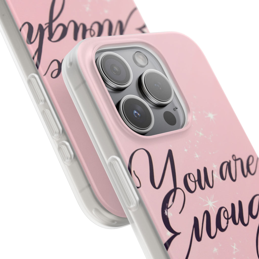 You Are Enough Pink Glitter Phone Case — Protective Flexi Case for iPhone & Android