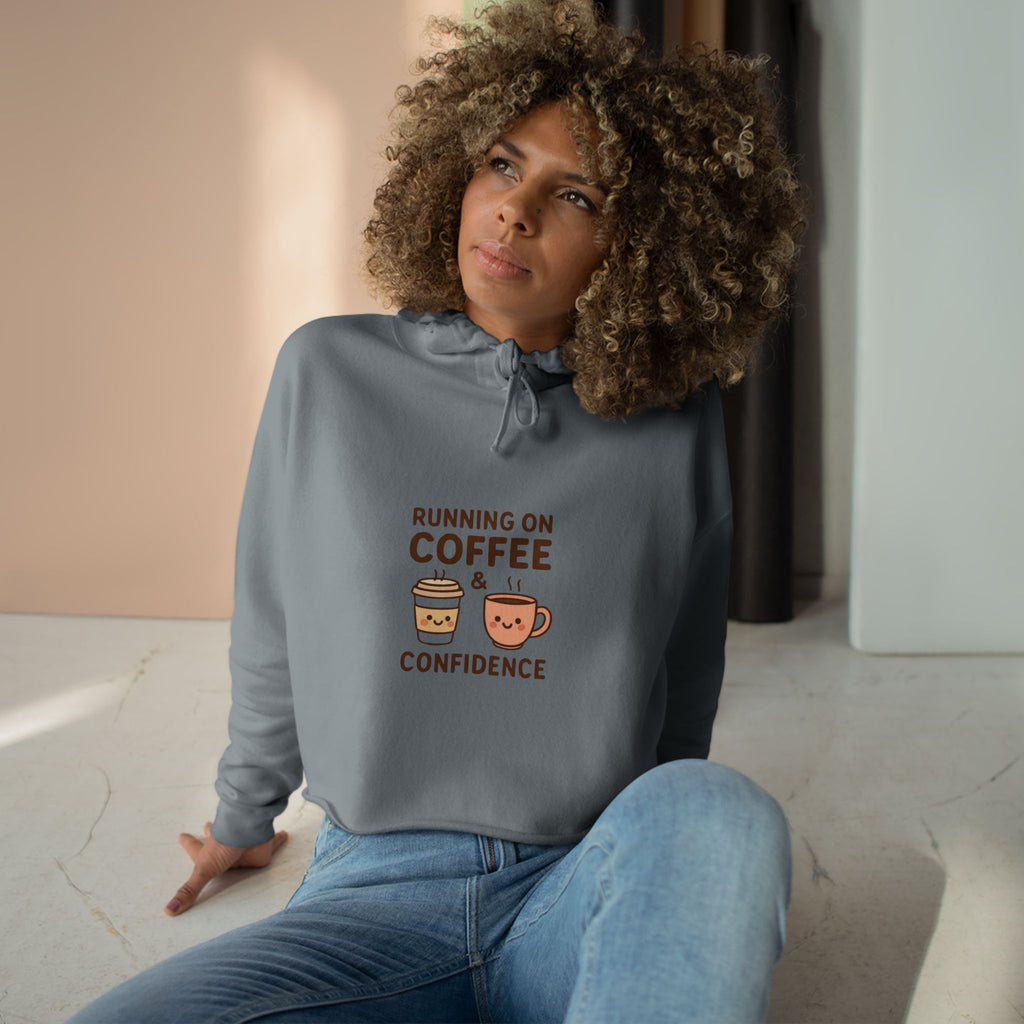 Coffee & Confidence Crop Hoodie — 'Running on Coffee & Confidence' Cute Graphic Crop Sweatshirt
