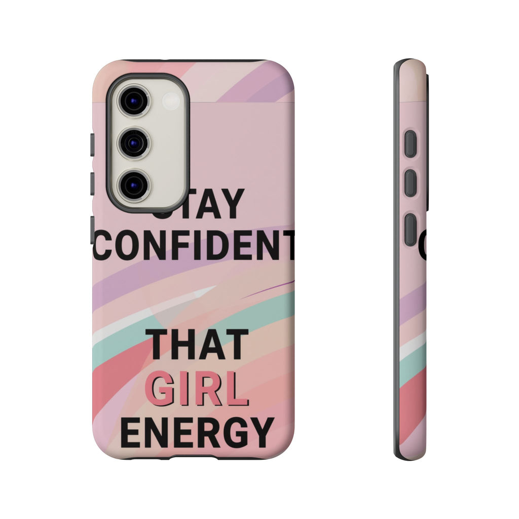 Phone Case - "Stay Confident That Girl Energy" Pink Motivational Protective Case