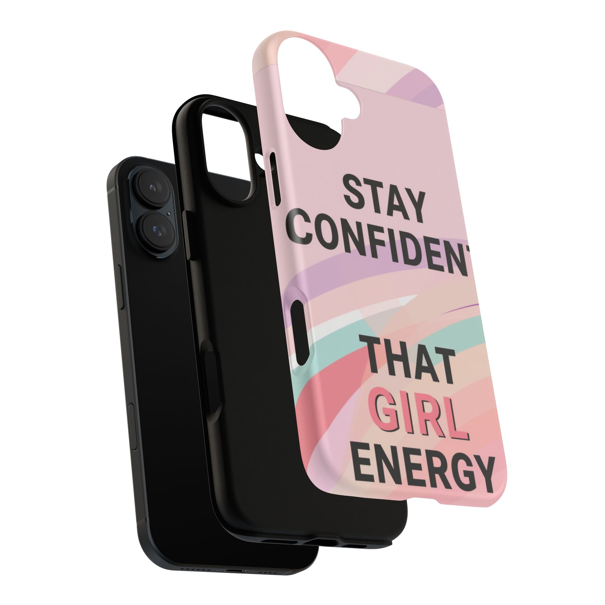 Phone Case - "Stay Confident That Girl Energy" Pink Motivational Protective Case