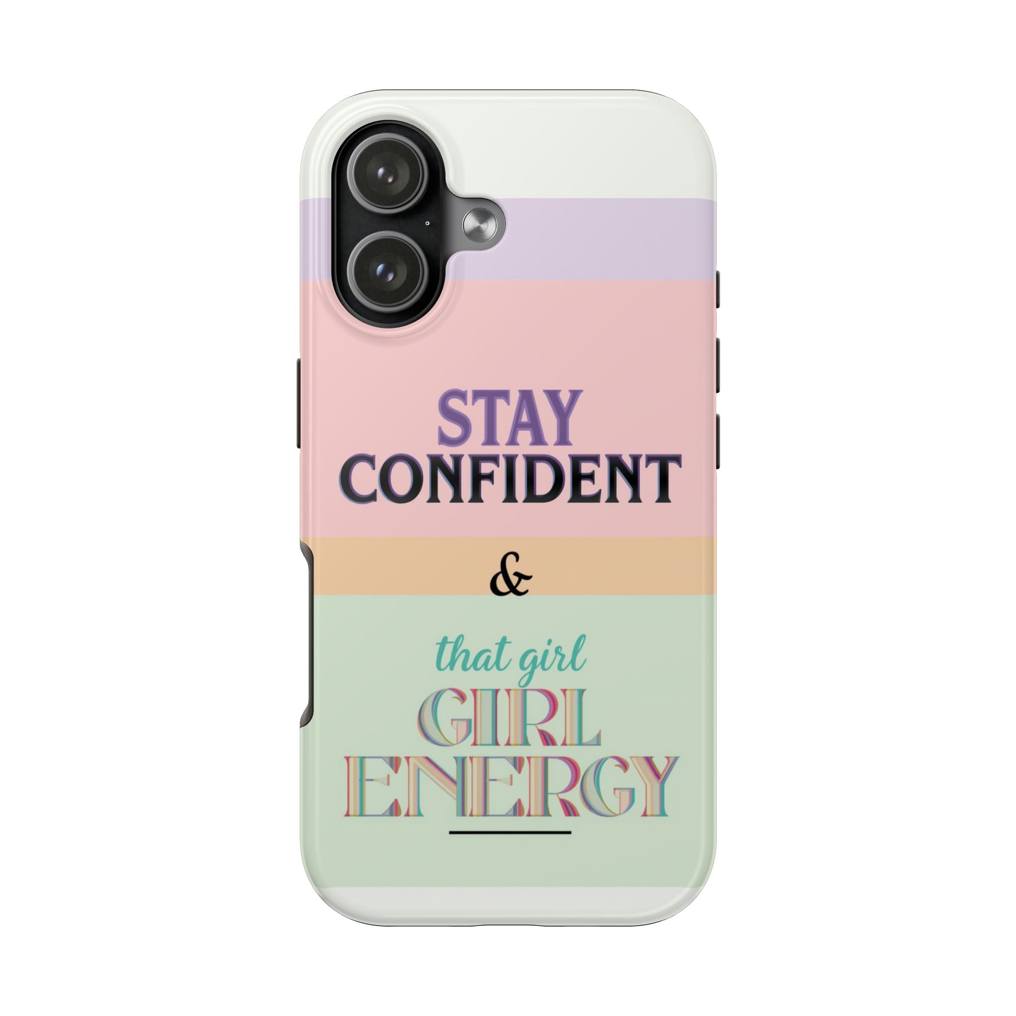 Stay Confident Tough Phone Case — That Girl / Girl Energy Pastel Protective Cover