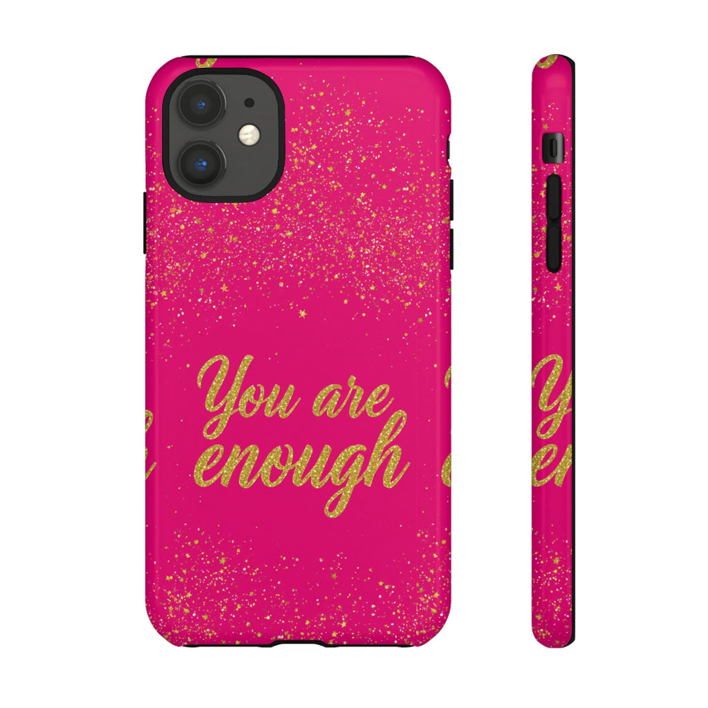 You Are Enough Phone Case — Pink Glitter Inspirational Tough Case