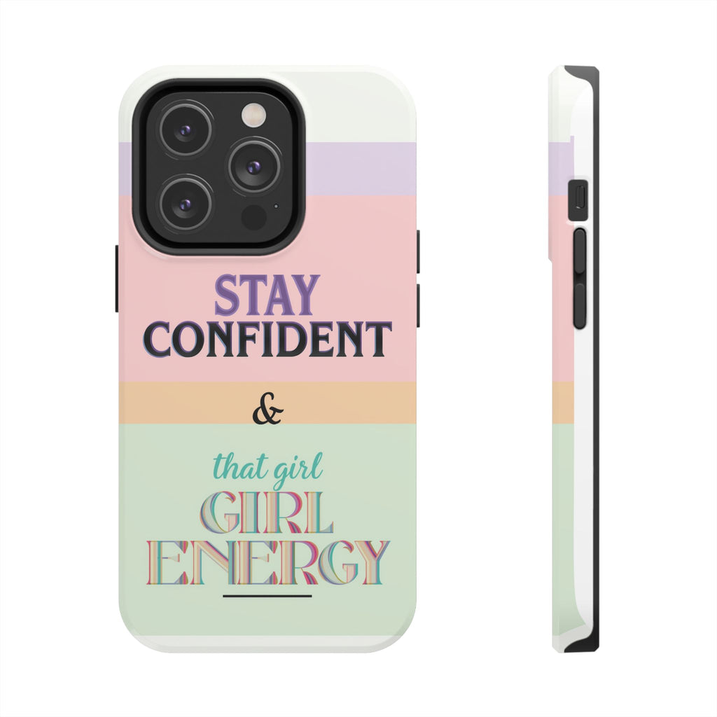 Stay Confident Tough Phone Case — That Girl / Girl Energy Pastel Protective Cover