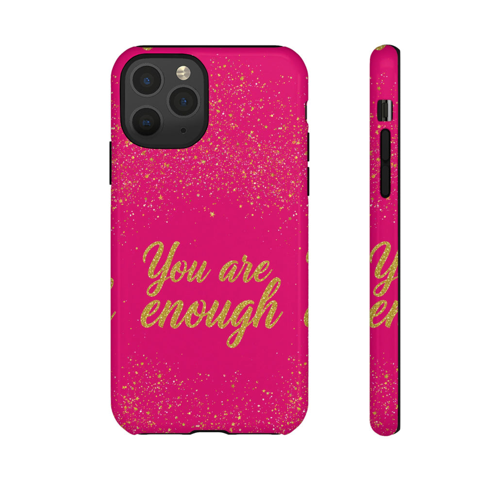 You Are Enough Phone Case — Pink Glitter Inspirational Tough Case