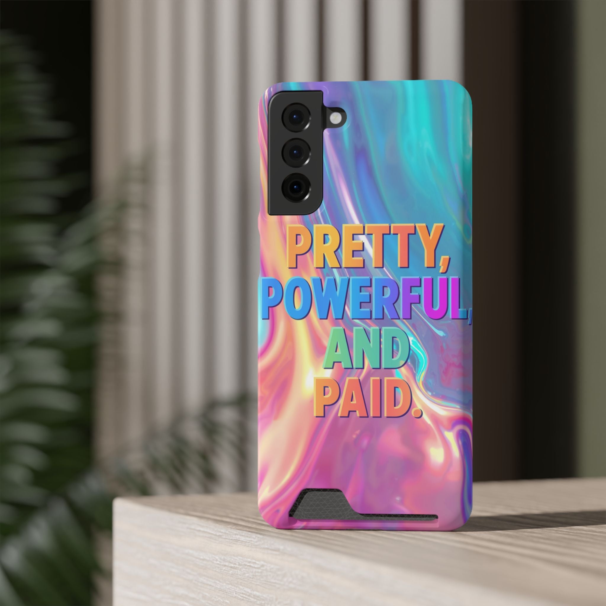 Pretty, Powerful and Paid Phone Card Case — Iridescent Cardholder Phone Case