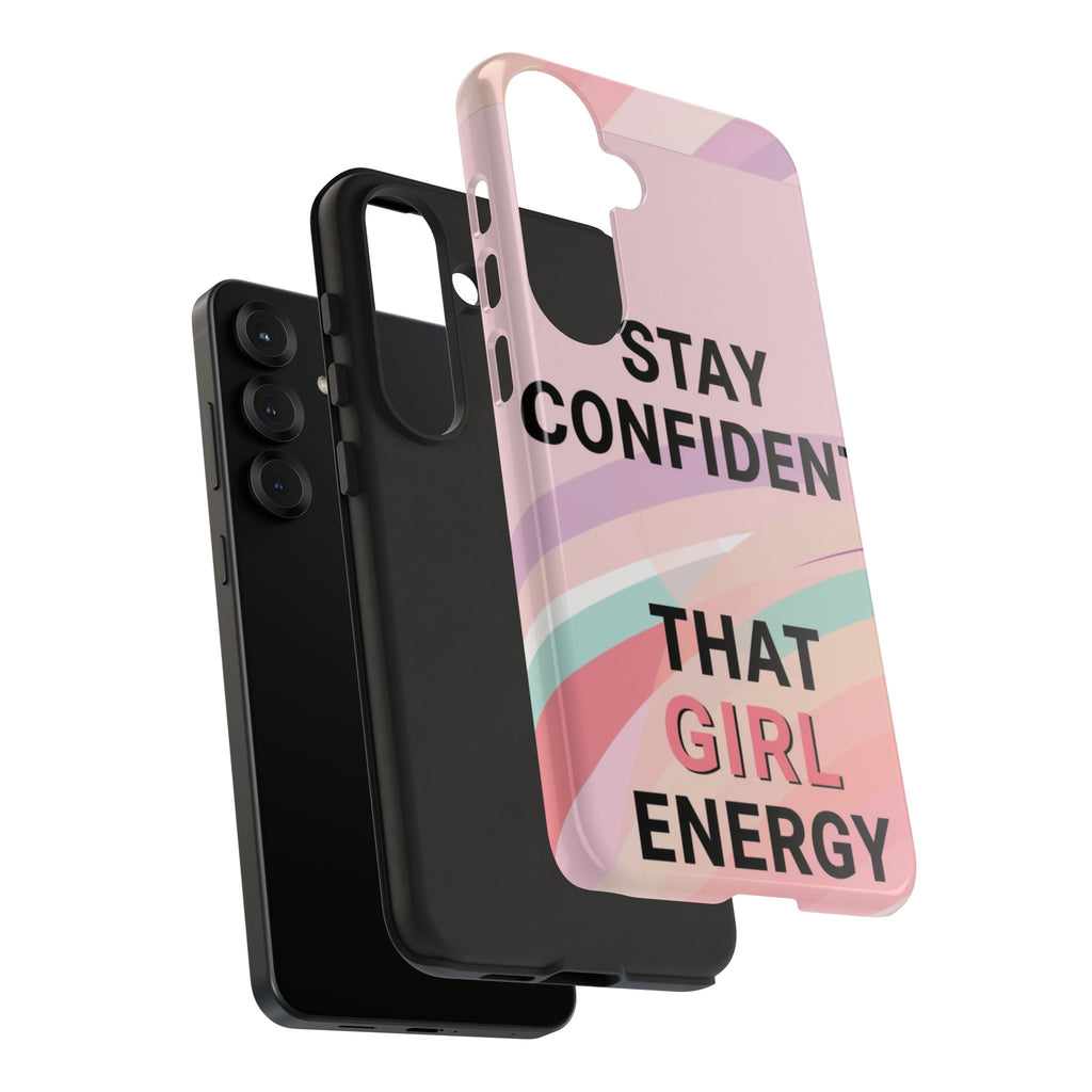 Phone Case - "Stay Confident That Girl Energy" Pink Motivational Protective Case