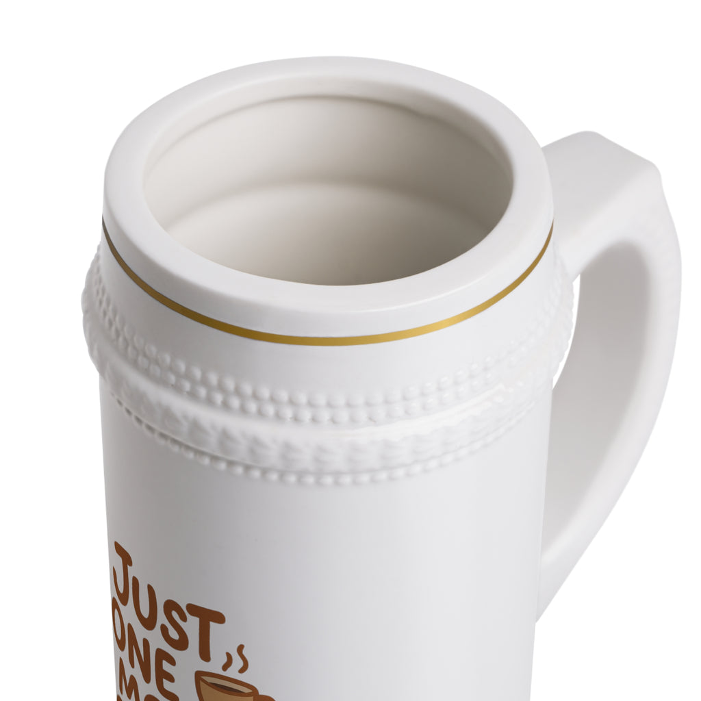 Coffee Stein Mug – “Just One More Coffee” Ceramic Beer Stein for Coffee Lovers