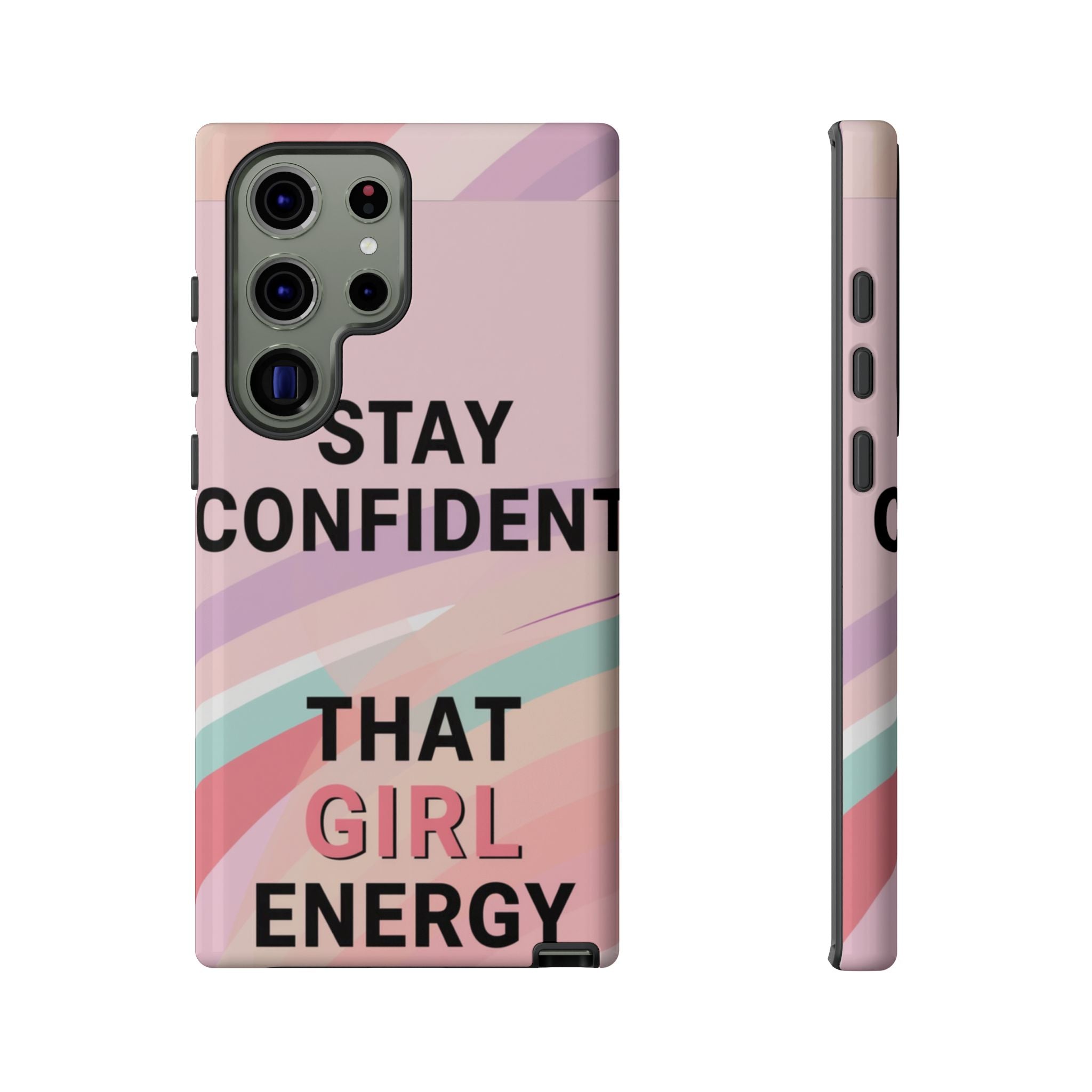 Phone Case - "Stay Confident That Girl Energy" Pink Motivational Protective Case
