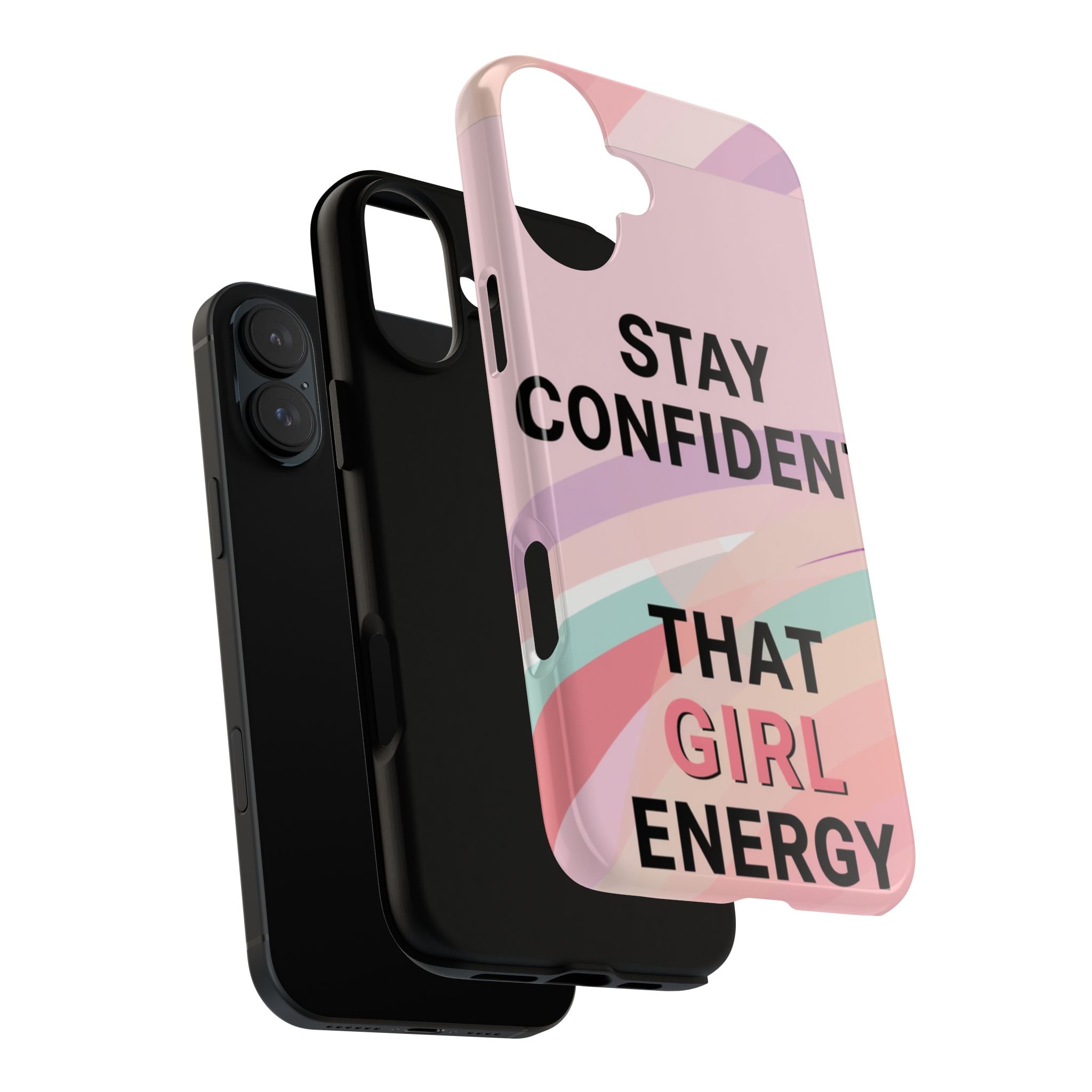 Phone Case - "Stay Confident That Girl Energy" Pink Motivational Protective Case