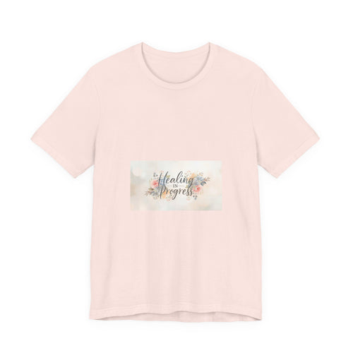 Healing in Progress Tee — Soft Floral Inspirational Shirt
