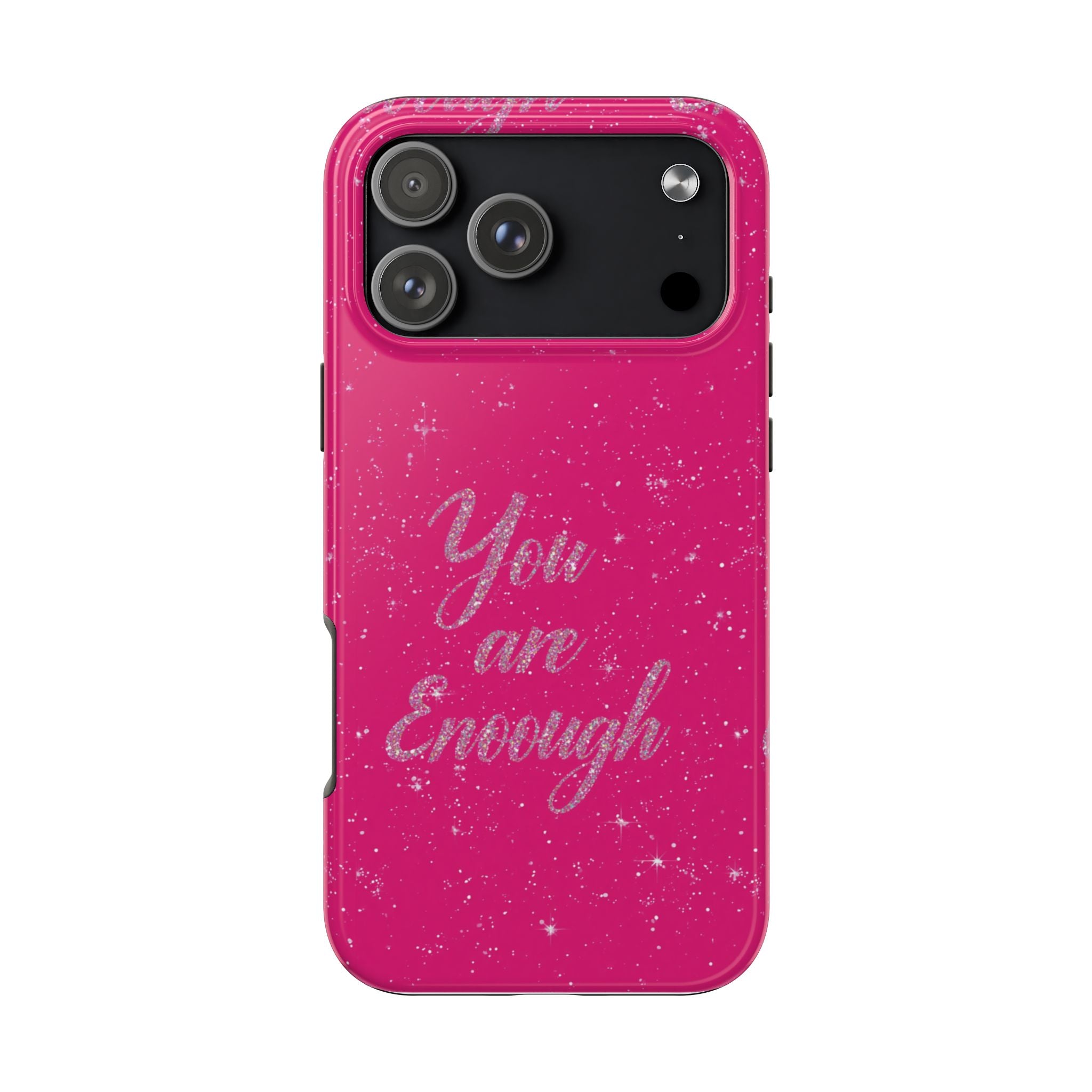 You Are Enough Tough Phone Case — Glitter Pink Protective Phone Cover
