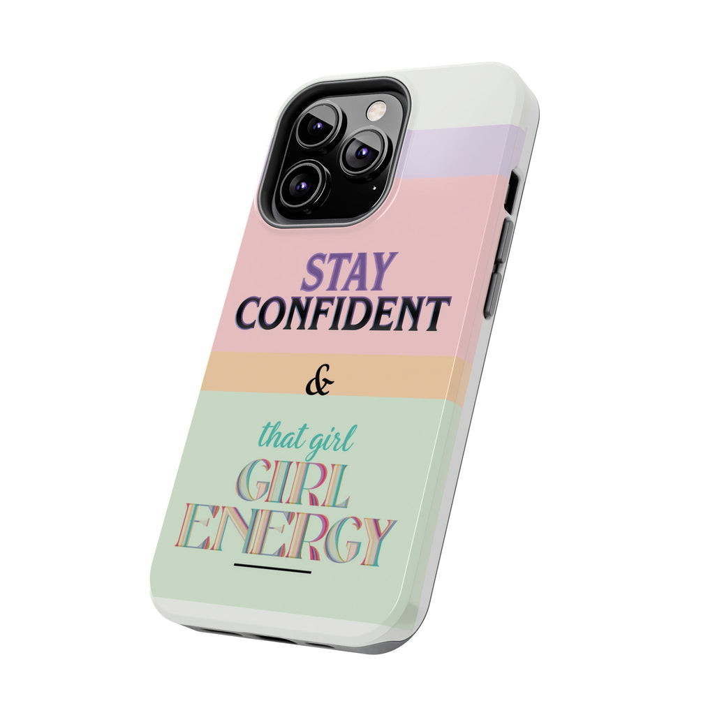Stay Confident Tough Phone Case — That Girl / Girl Energy Pastel Protective Cover