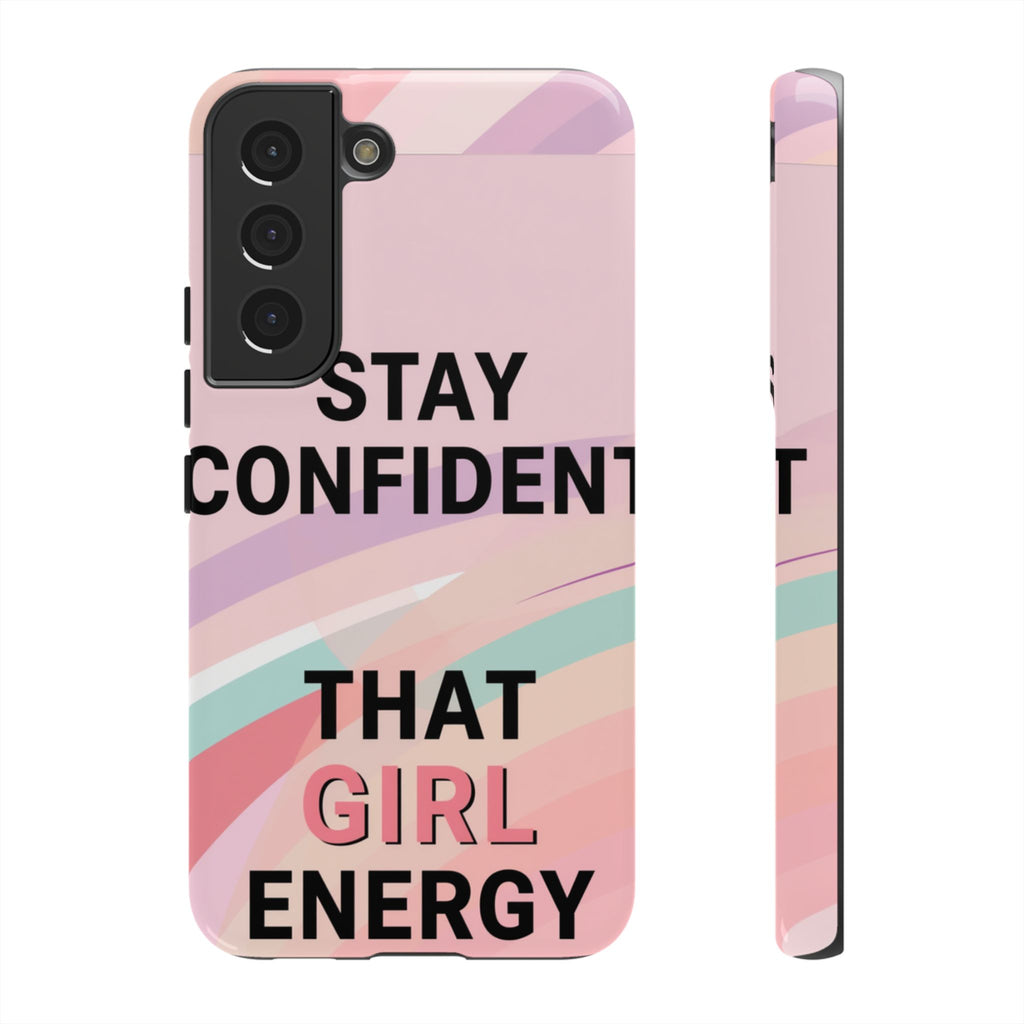 Phone Case - "Stay Confident That Girl Energy" Pink Motivational Protective Case