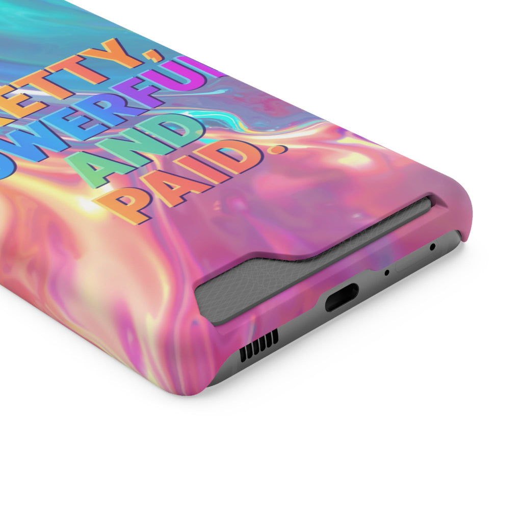 Pretty, Powerful and Paid Phone Card Case — Iridescent Cardholder Phone Case