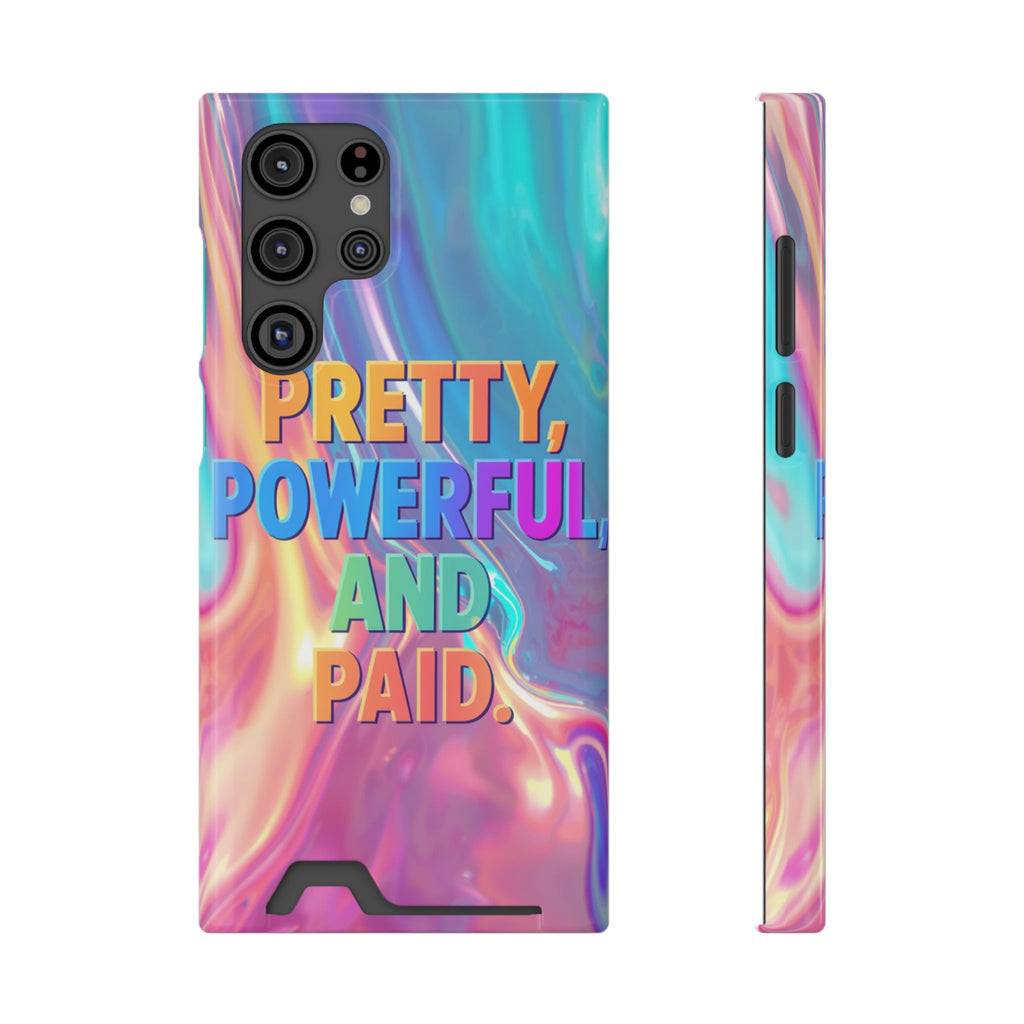 Pretty, Powerful and Paid Phone Card Case — Iridescent Cardholder Phone Case