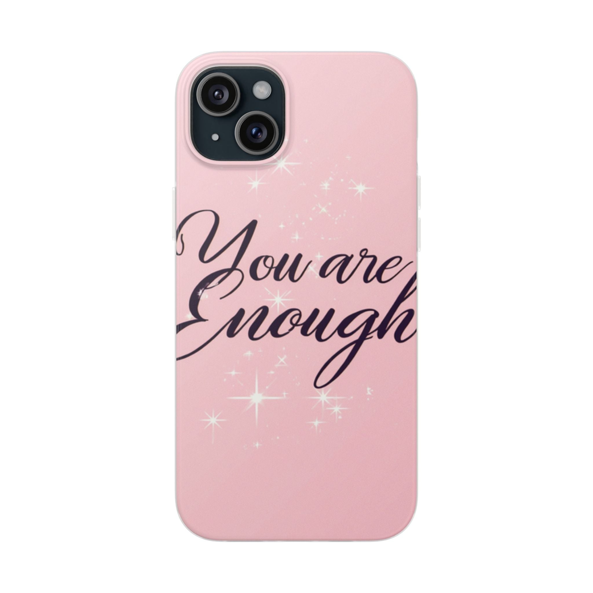 You Are Enough Pink Glitter Phone Case — Protective Flexi Case for iPhone & Android