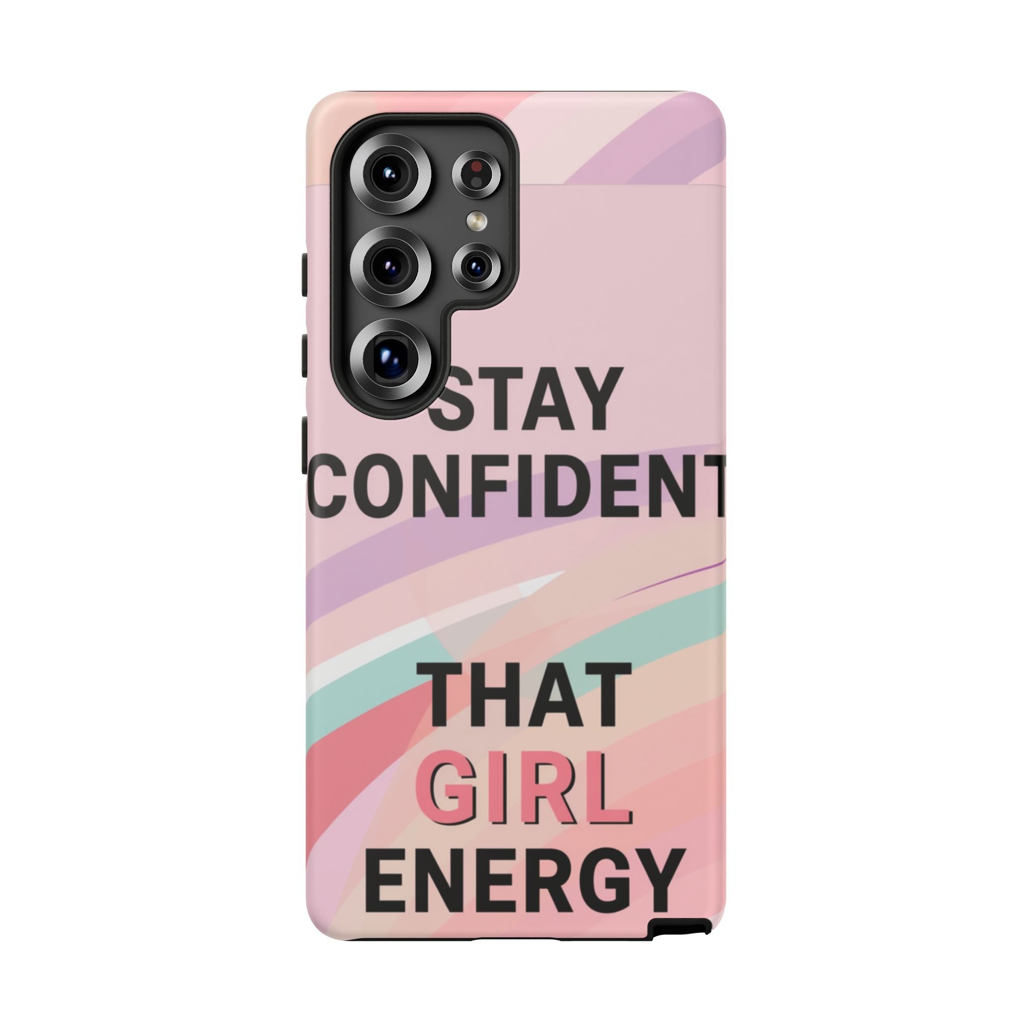 Phone Case - "Stay Confident That Girl Energy" Pink Motivational Protective Case