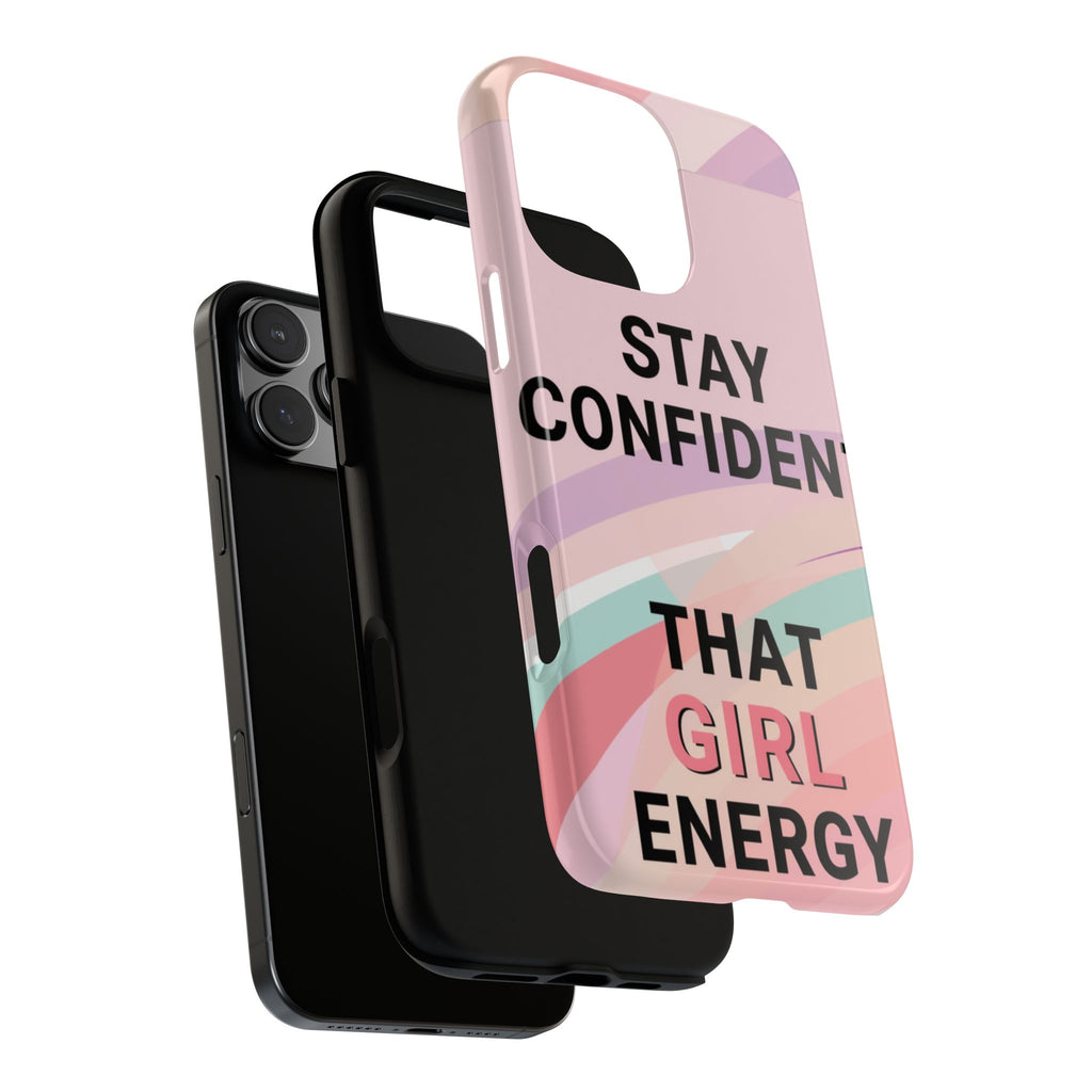Phone Case - "Stay Confident That Girl Energy" Pink Motivational Protective Case
