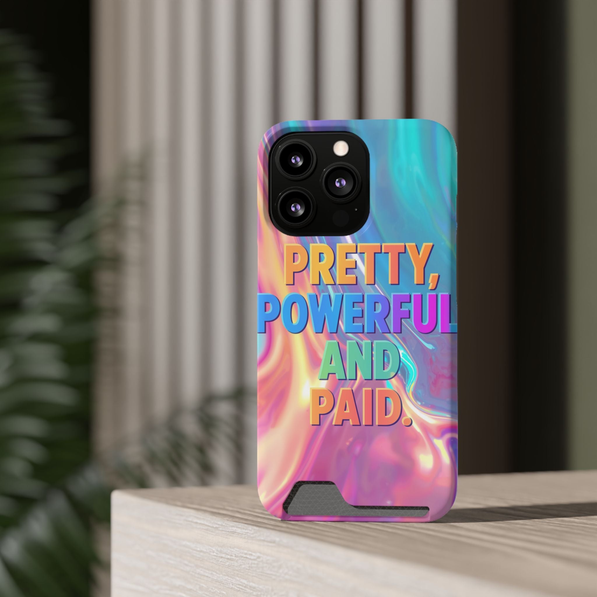 Pretty, Powerful and Paid Phone Card Case — Iridescent Cardholder Phone Case