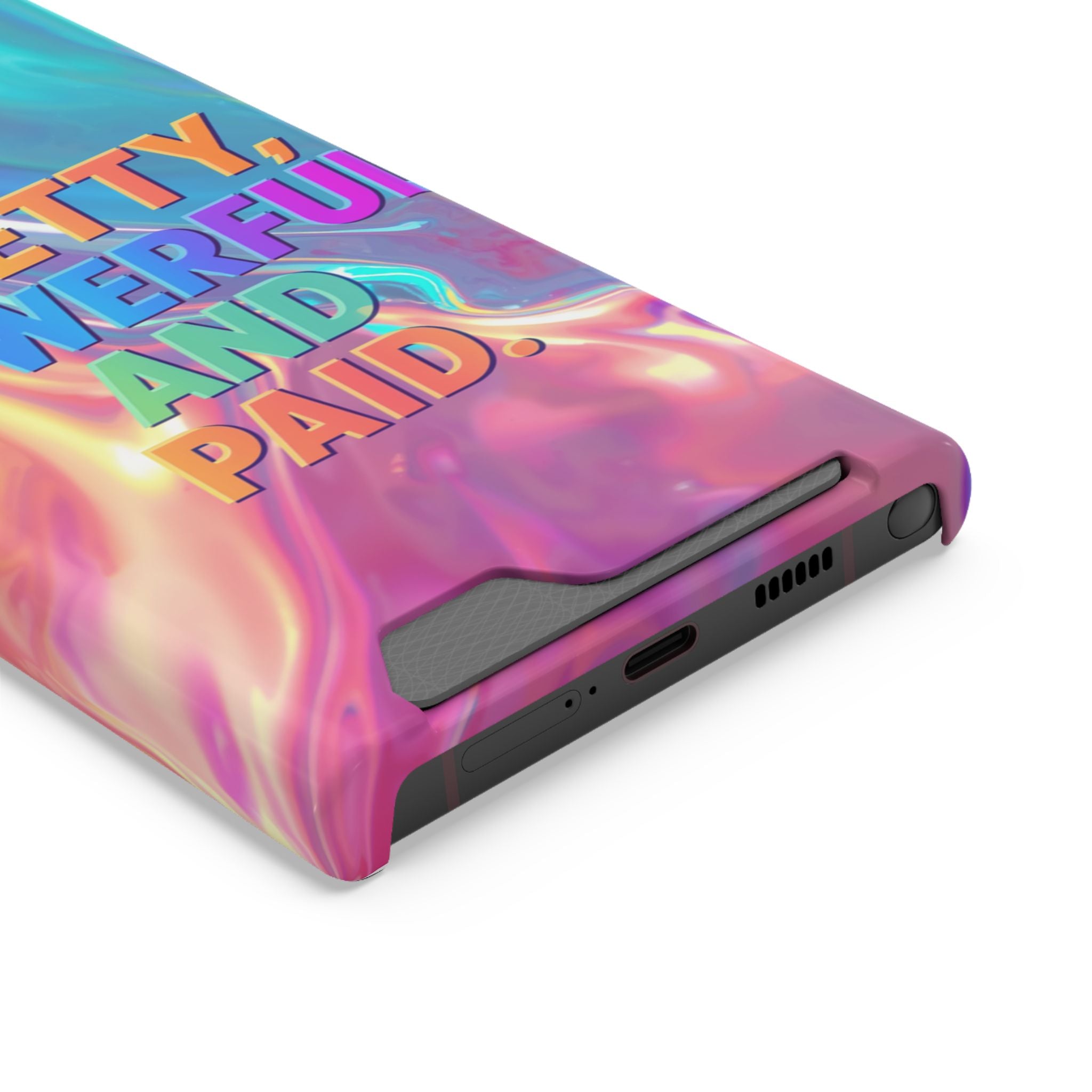 Pretty, Powerful and Paid Phone Card Case — Iridescent Cardholder Phone Case