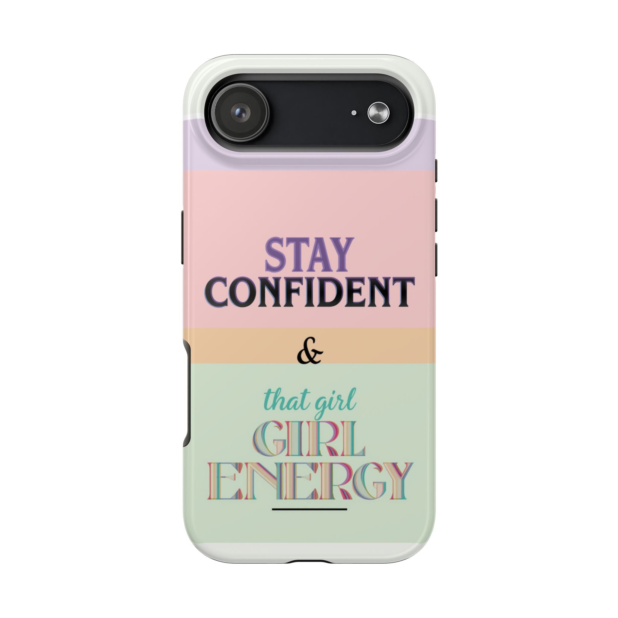 Stay Confident Tough Phone Case — That Girl / Girl Energy Pastel Protective Cover
