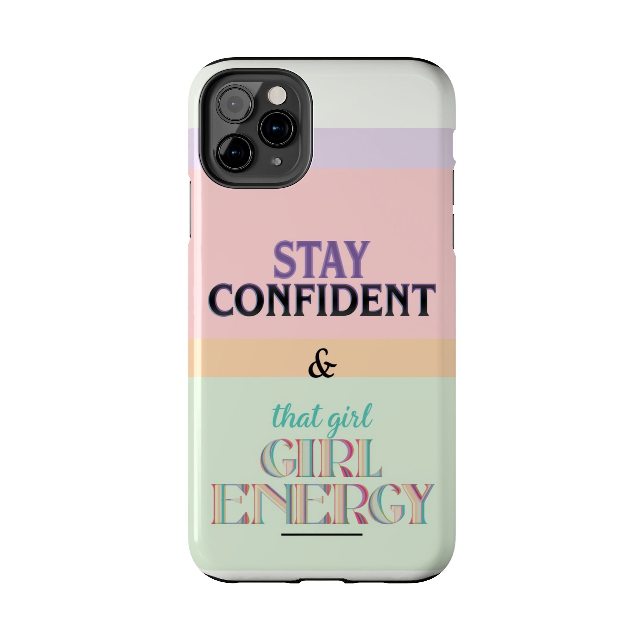 Stay Confident Tough Phone Case — That Girl / Girl Energy Pastel Protective Cover