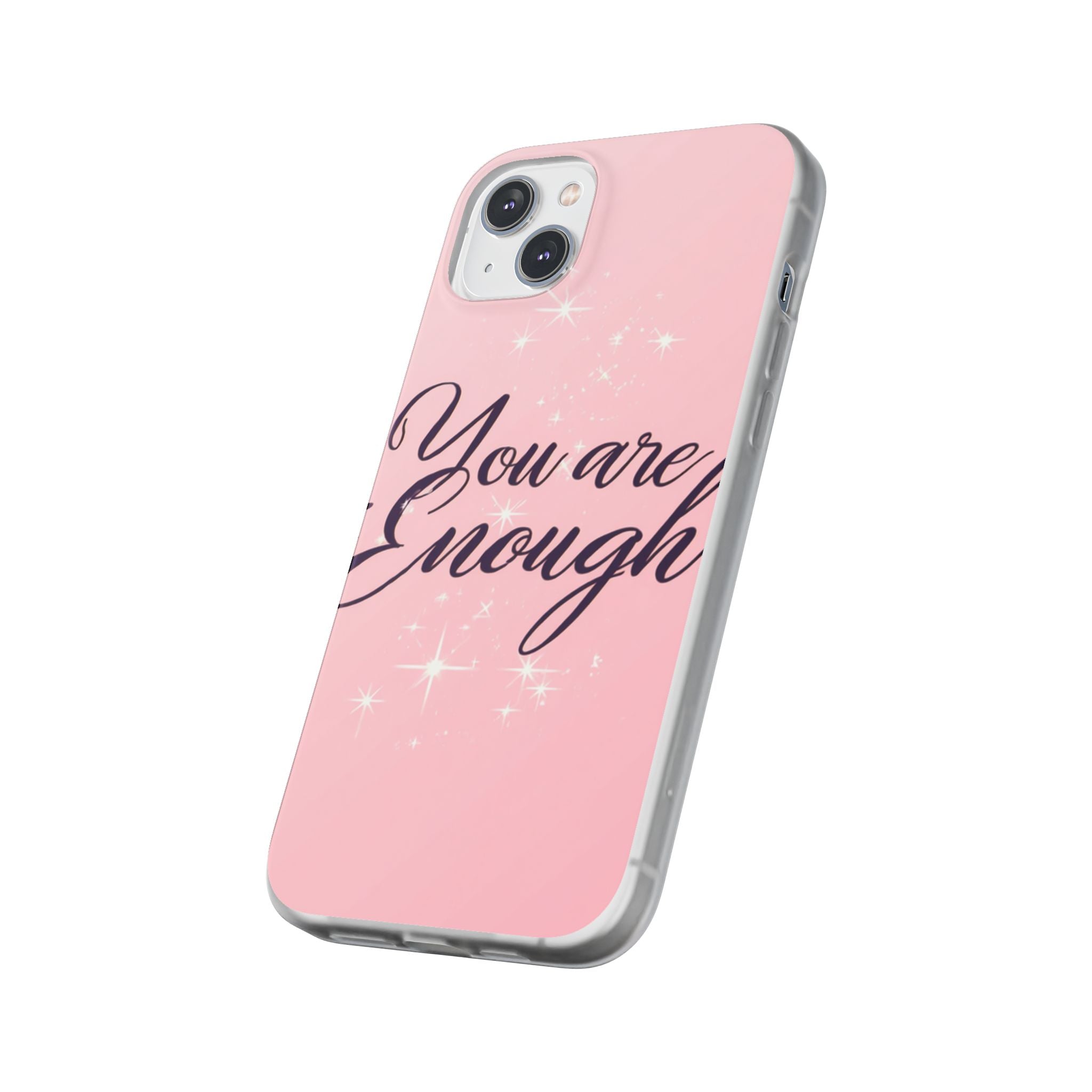 You Are Enough Pink Glitter Phone Case — Protective Flexi Case for iPhone & Android