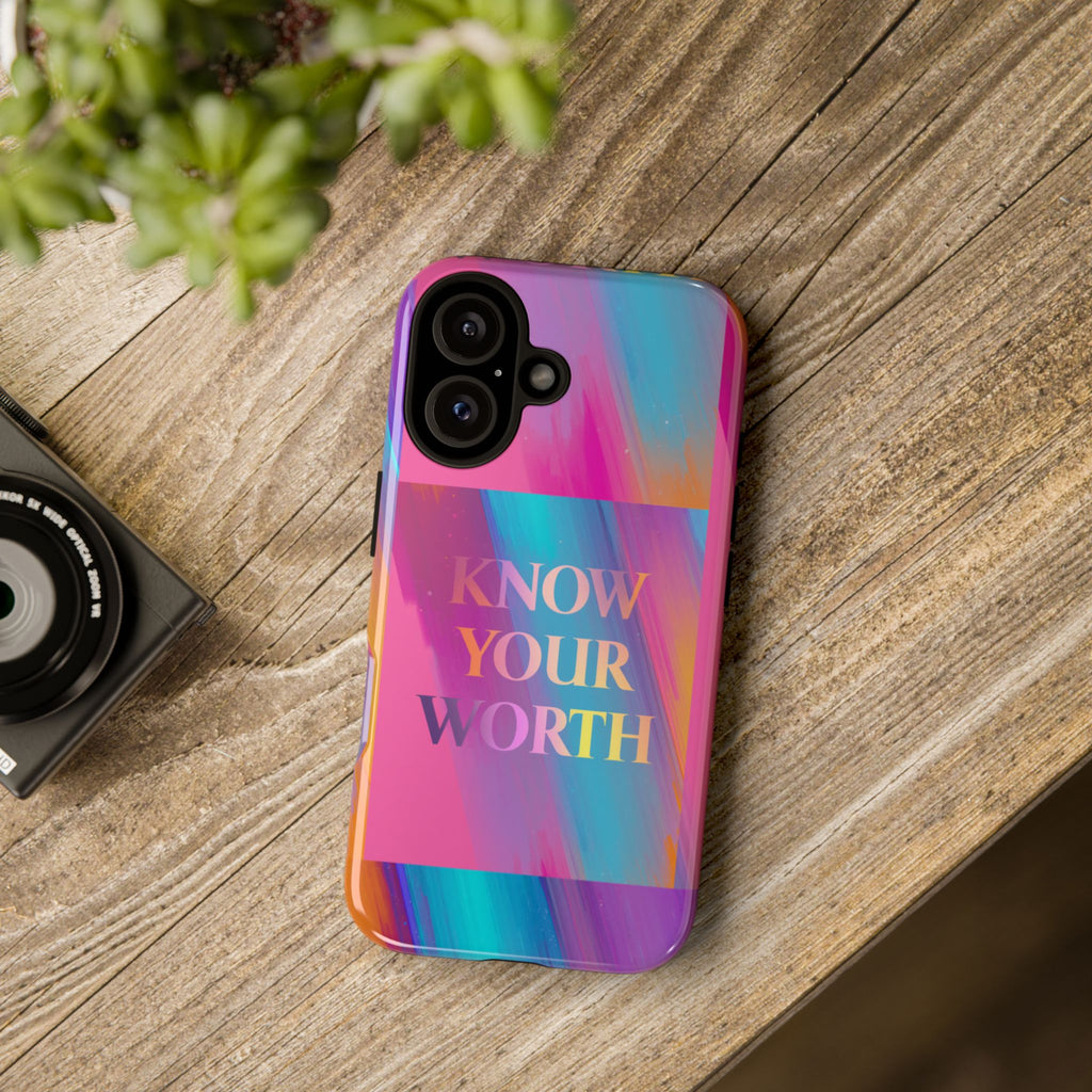 Know Your Worth Phone Case — Colorful Motivational Tough Case