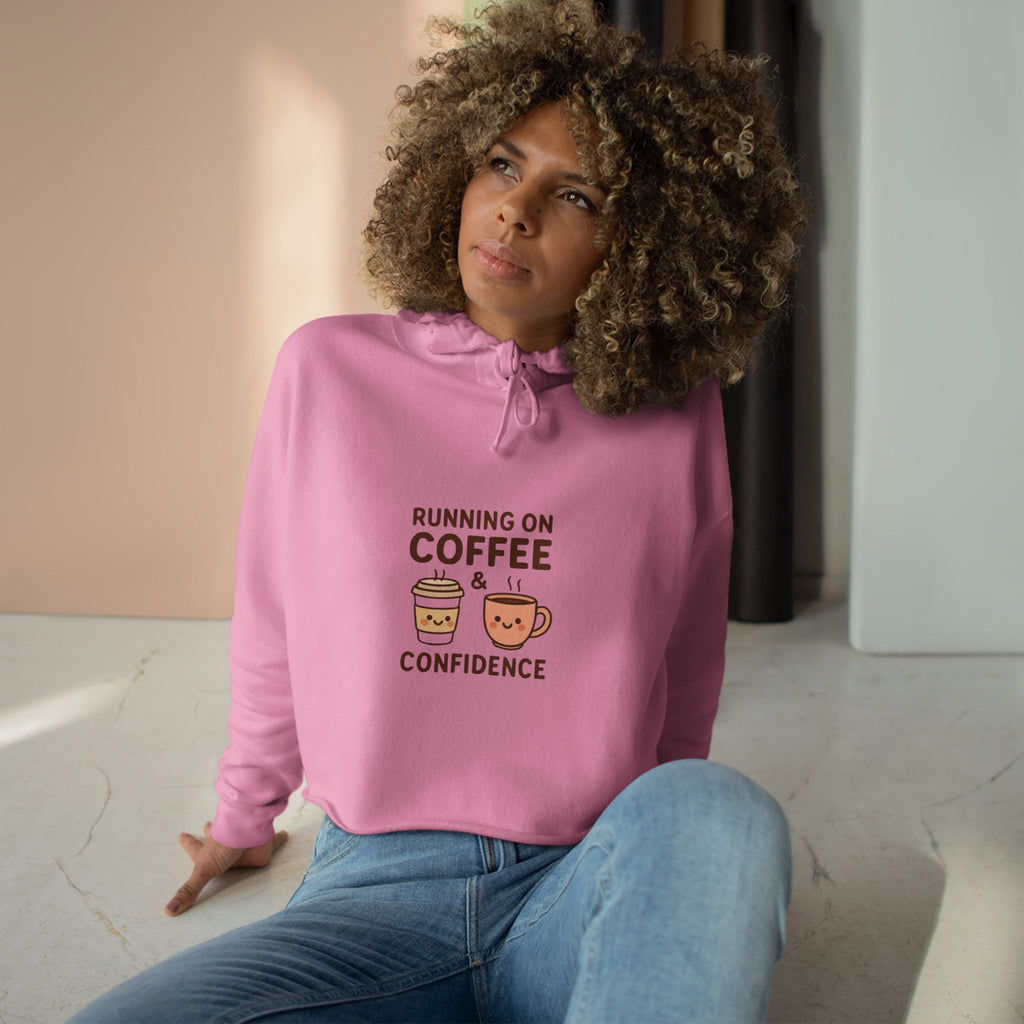 Coffee & Confidence Crop Hoodie — 'Running on Coffee & Confidence' Cute Graphic Crop Sweatshirt