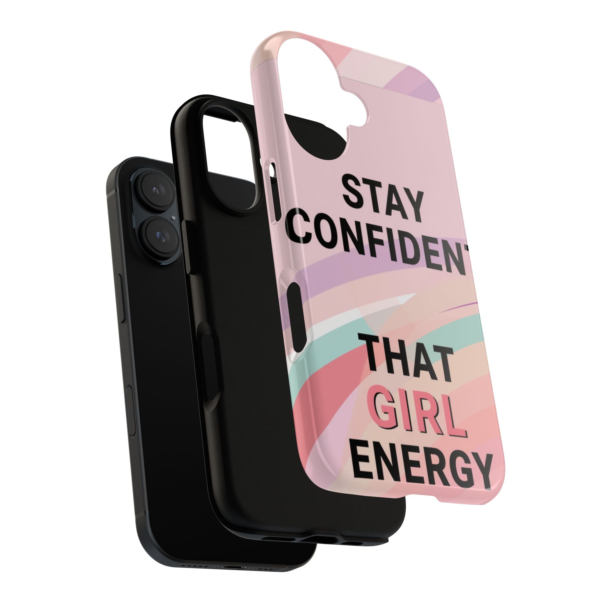 Phone Case - "Stay Confident That Girl Energy" Pink Motivational Protective Case