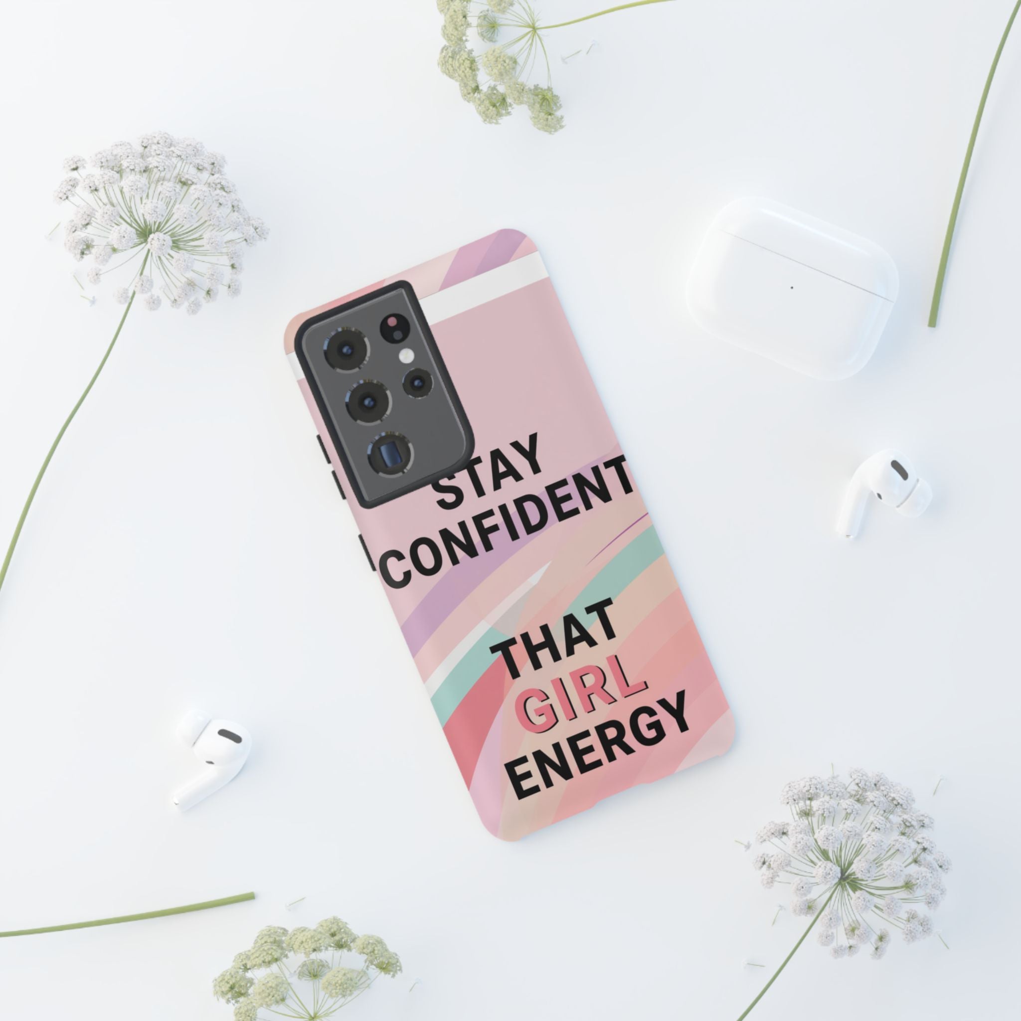Phone Case - "Stay Confident That Girl Energy" Pink Motivational Protective Case