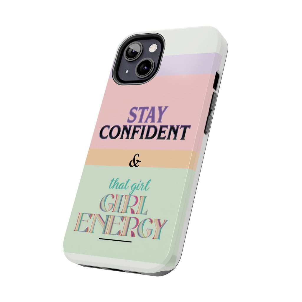 Stay Confident Tough Phone Case — That Girl / Girl Energy Pastel Protective Cover