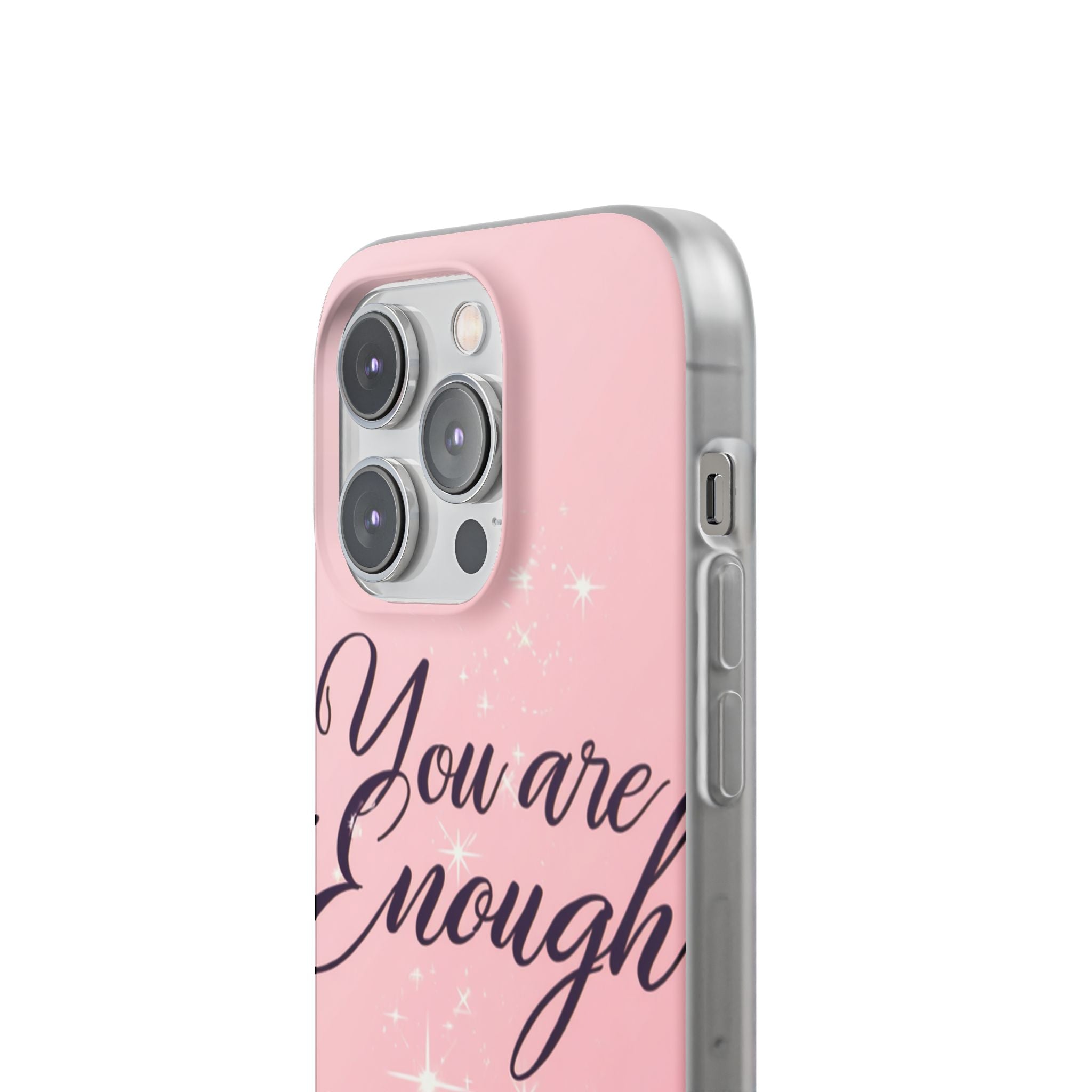 You Are Enough Pink Glitter Phone Case — Protective Flexi Case for iPhone & Android