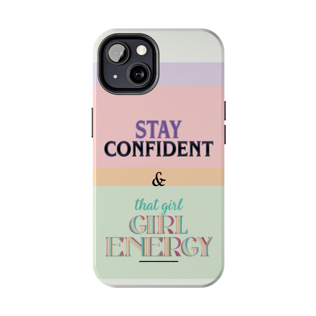 Stay Confident Tough Phone Case — That Girl / Girl Energy Pastel Protective Cover