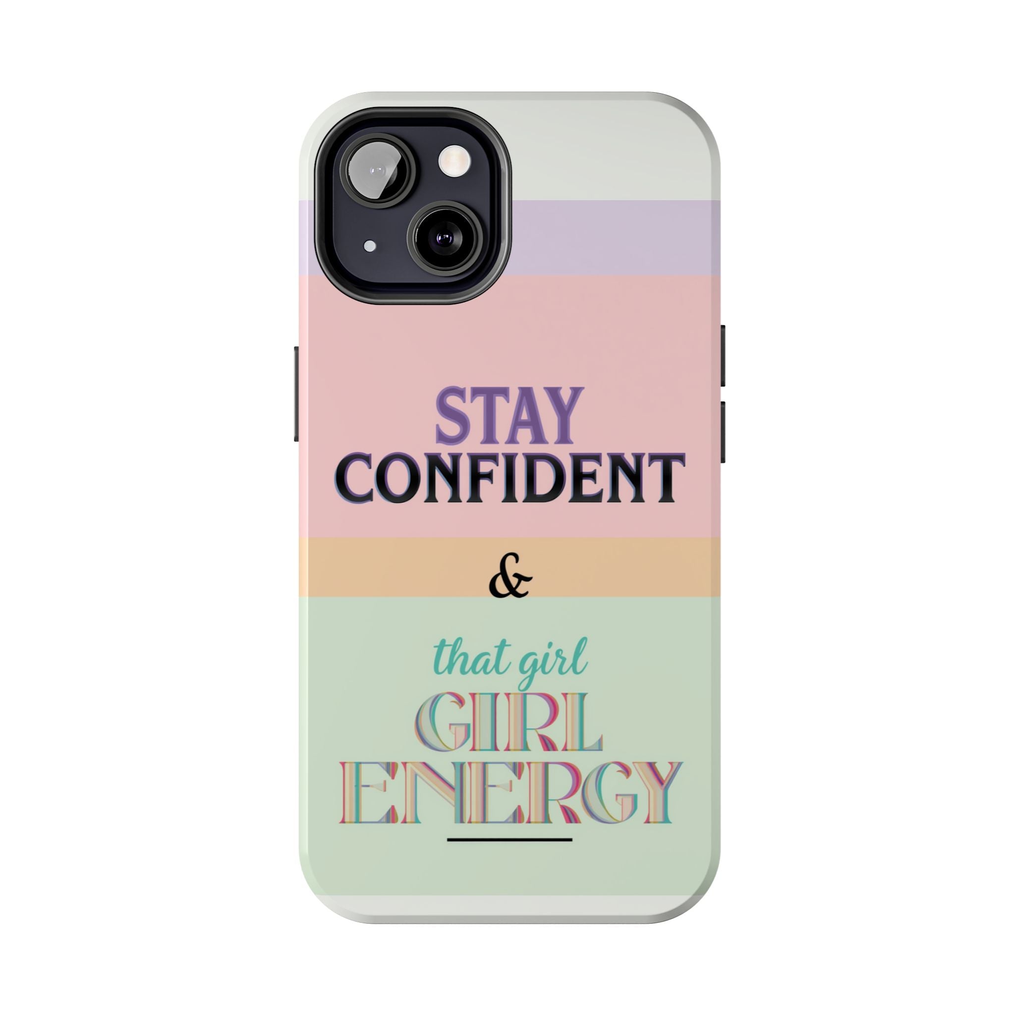 Stay Confident Tough Phone Case — That Girl / Girl Energy Pastel Protective Cover