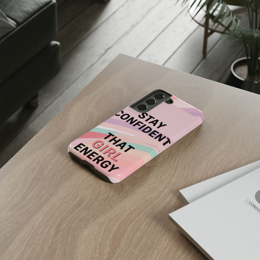 Phone Case - "Stay Confident That Girl Energy" Pink Motivational Protective Case