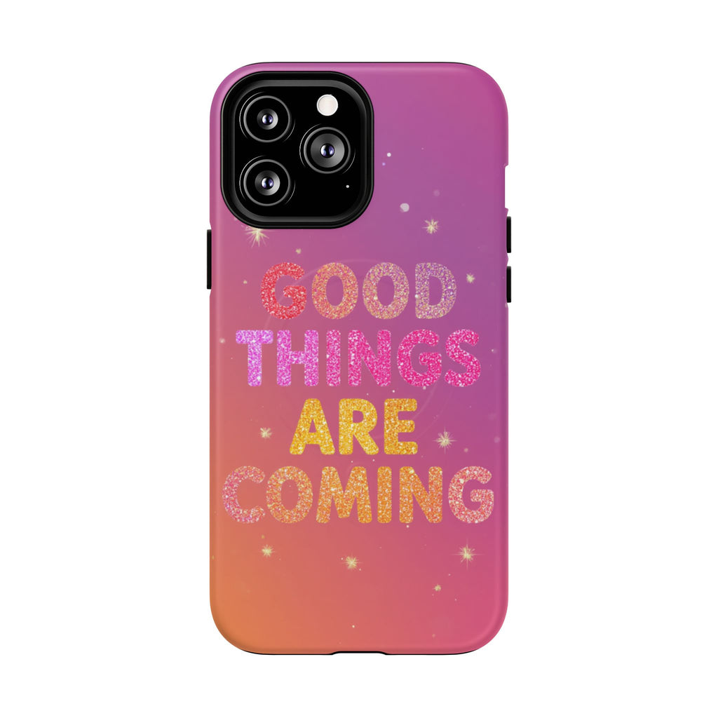 Phone Case — “Good Things Are Coming” Motivational Tough Magnetic Phone Case