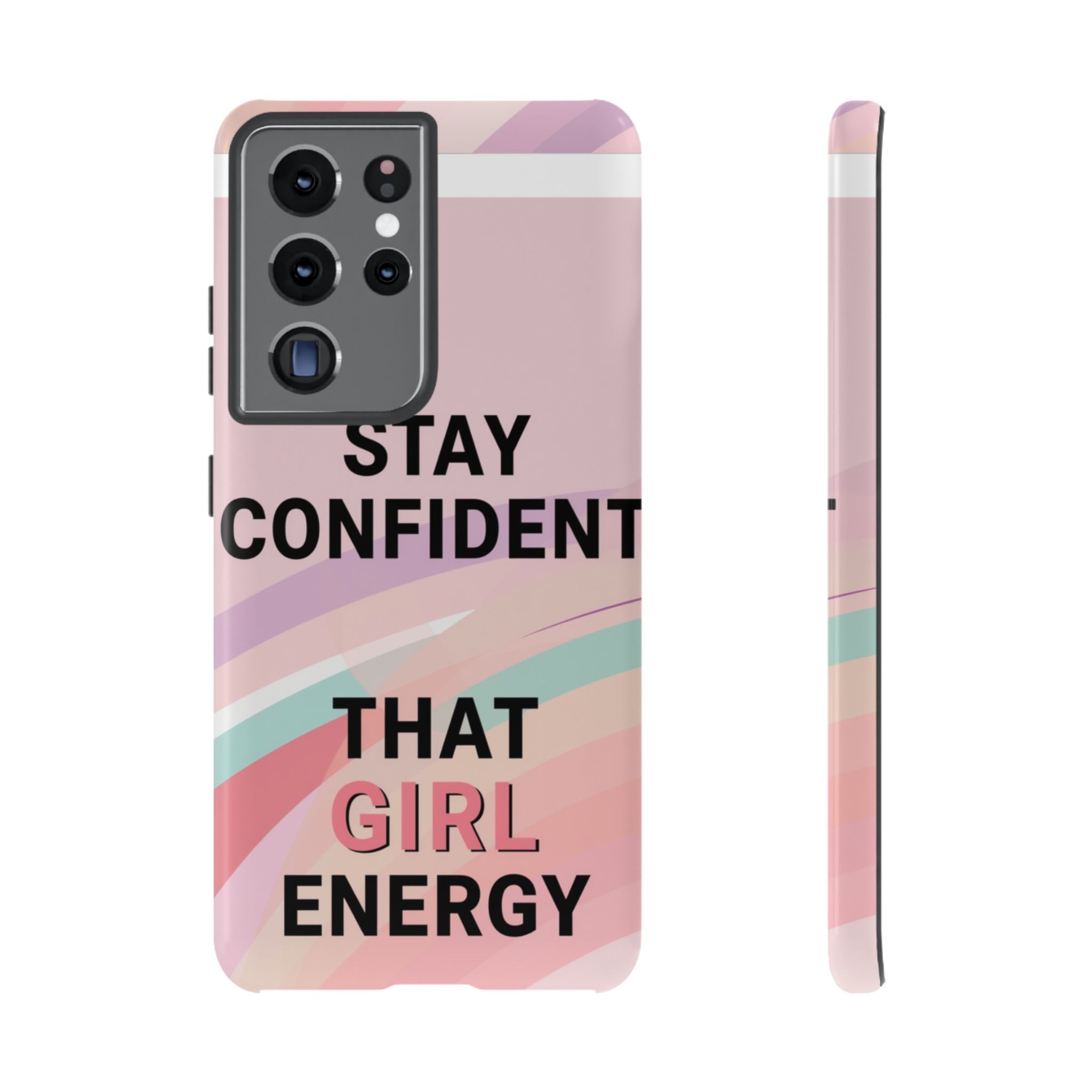 Phone Case - "Stay Confident That Girl Energy" Pink Motivational Protective Case