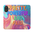 Flip Case - "Pretty, Powerful, and Paid" Holographic Wallet Phone Case