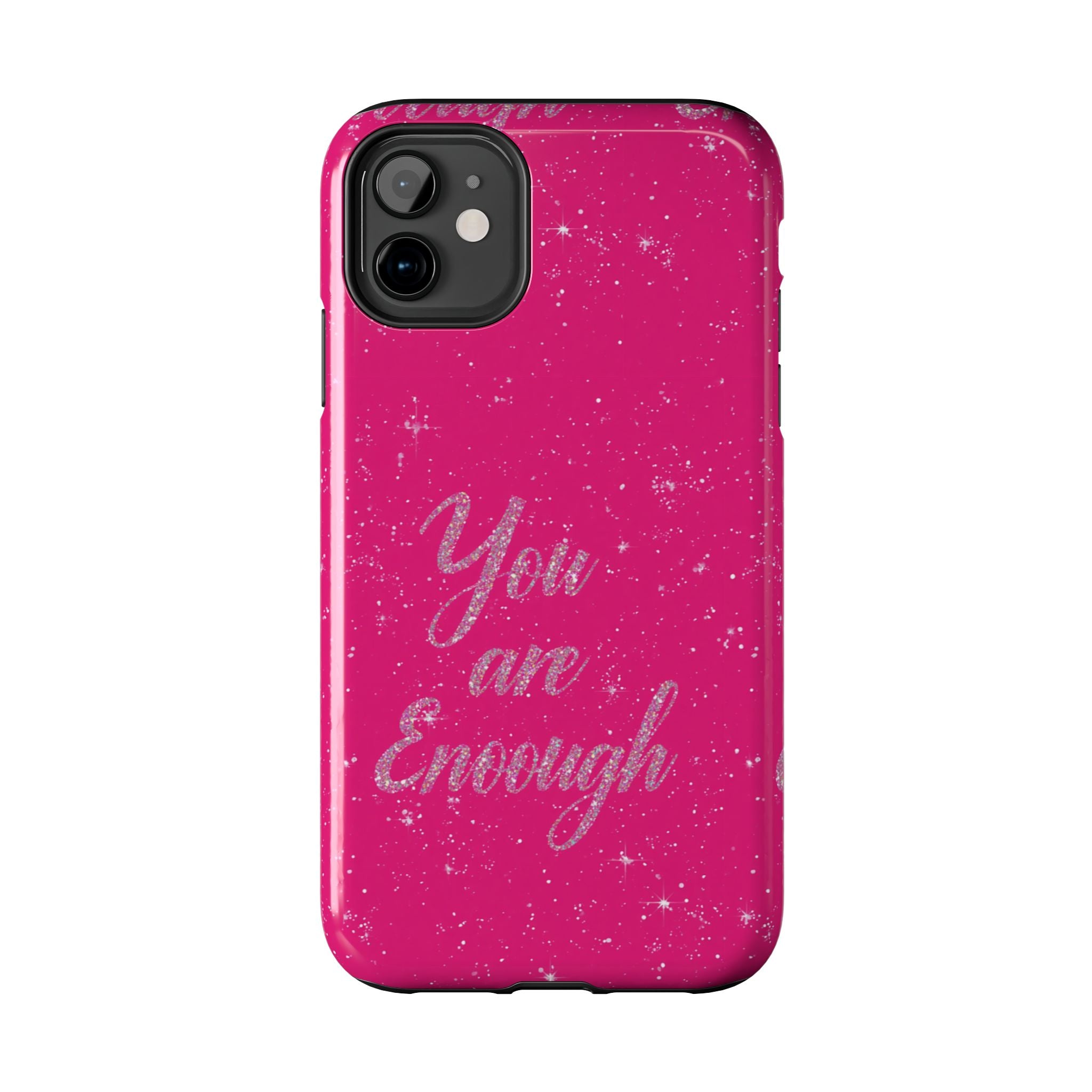 You Are Enough Tough Phone Case — Glitter Pink Protective Phone Cover