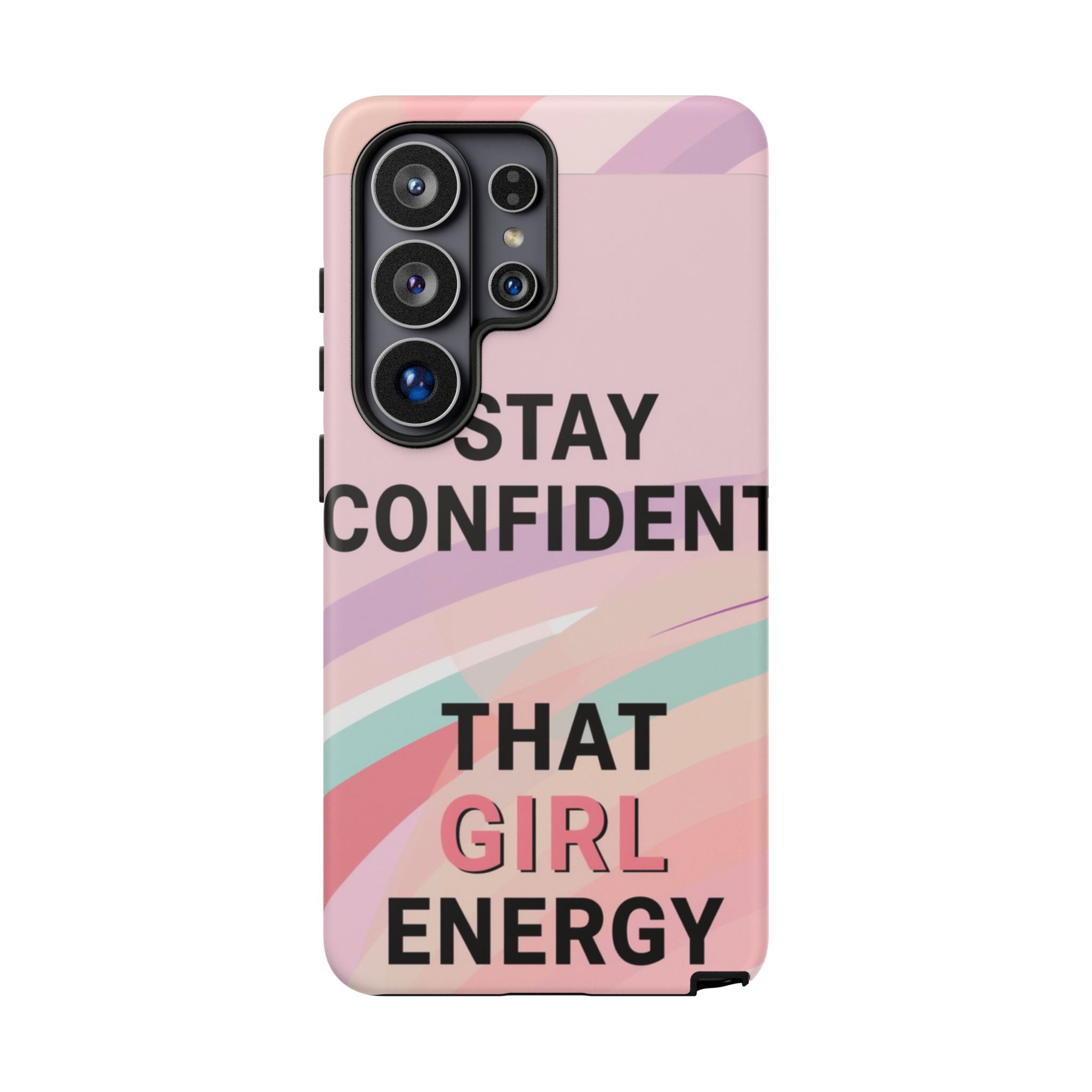 Phone Case - "Stay Confident That Girl Energy" Pink Motivational Protective Case