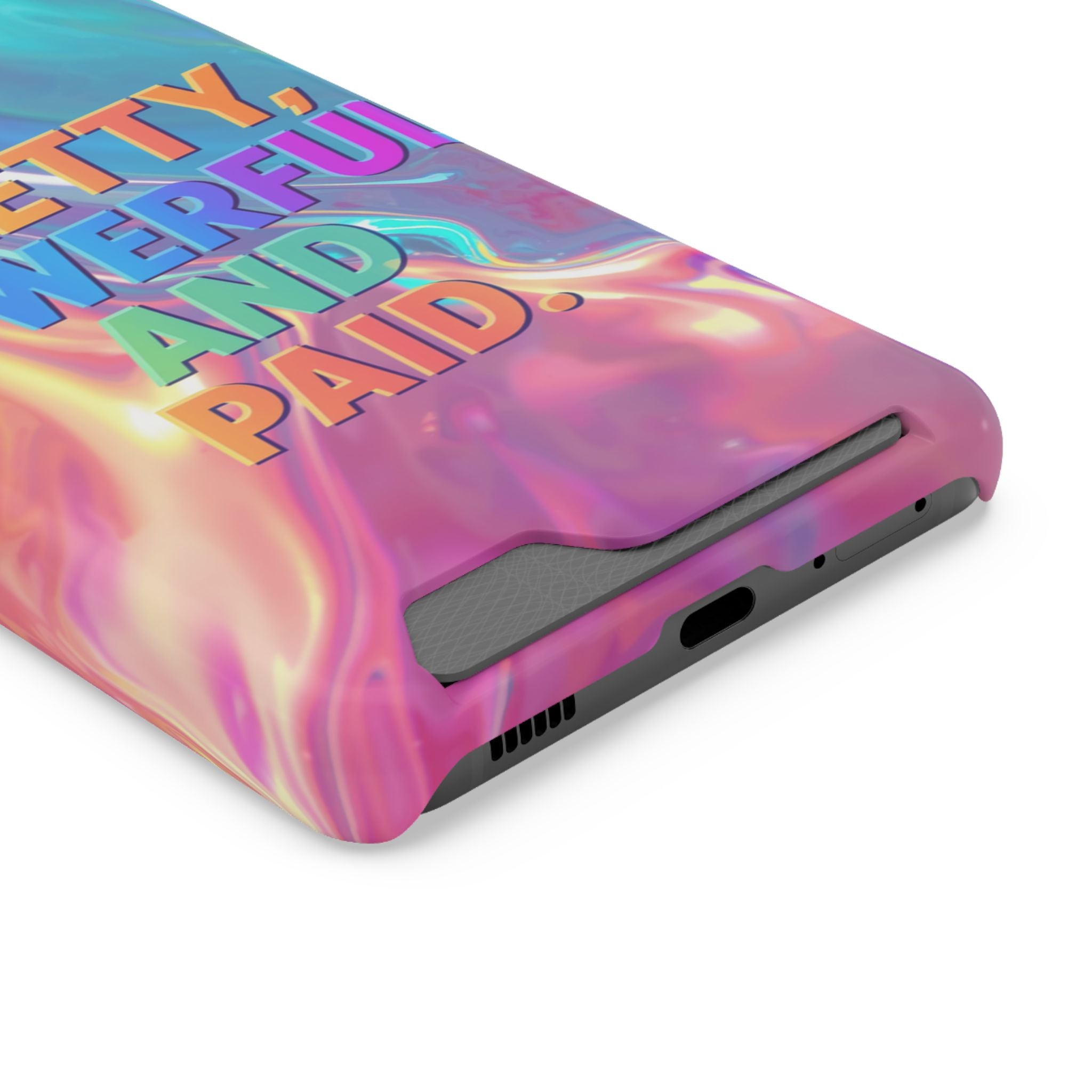 Pretty, Powerful and Paid Phone Card Case — Iridescent Cardholder Phone Case