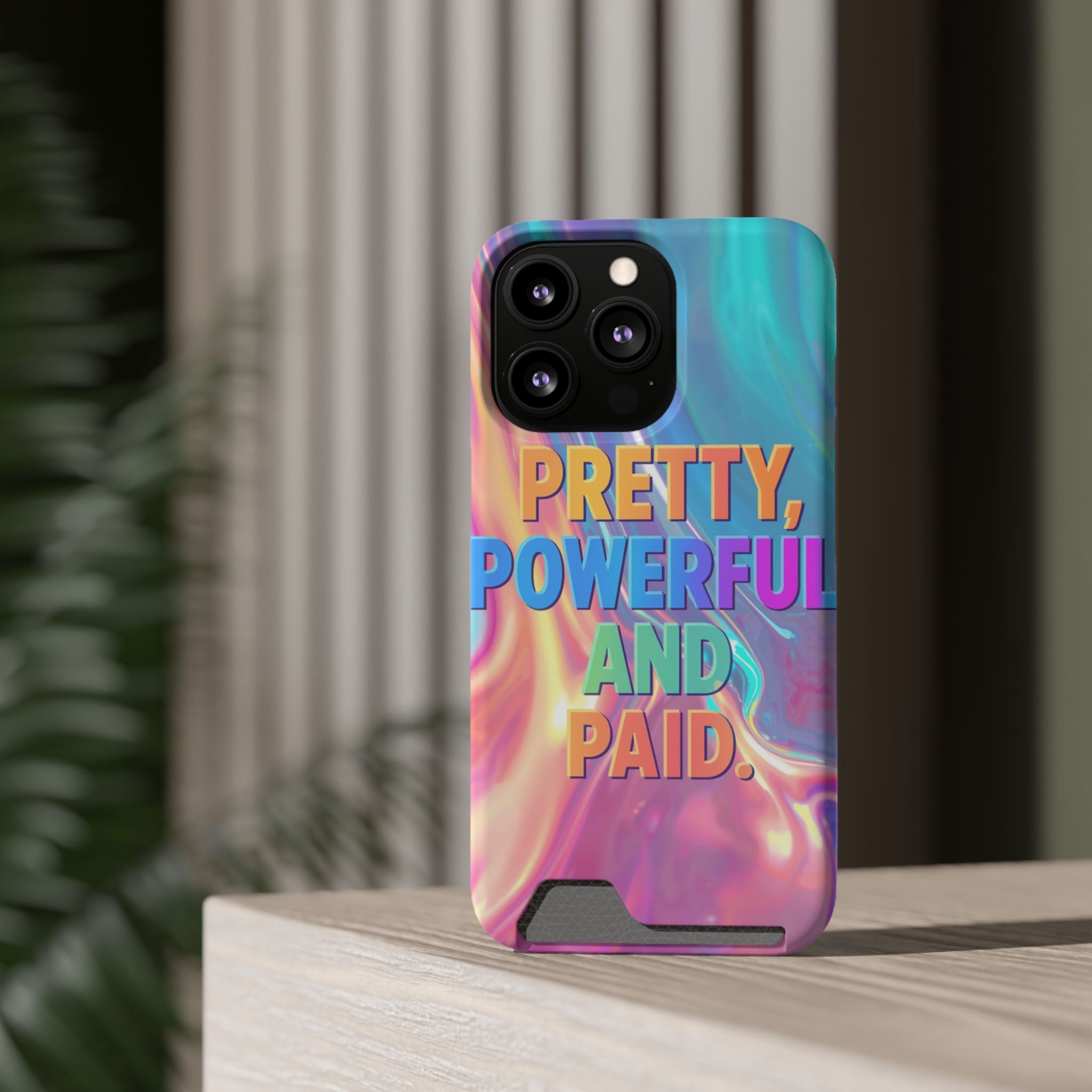 Pretty, Powerful and Paid Phone Card Case — Iridescent Cardholder Phone Case