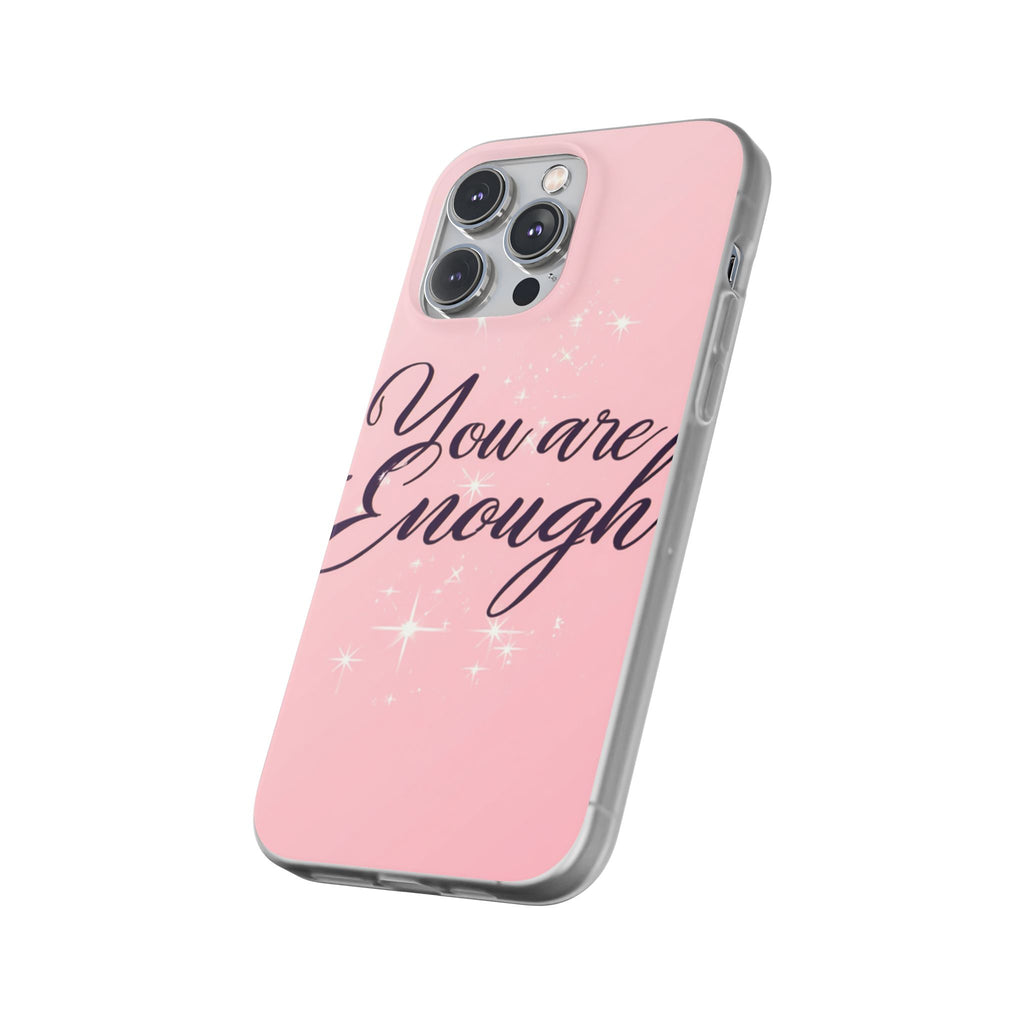 You Are Enough Pink Glitter Phone Case — Protective Flexi Case for iPhone & Android