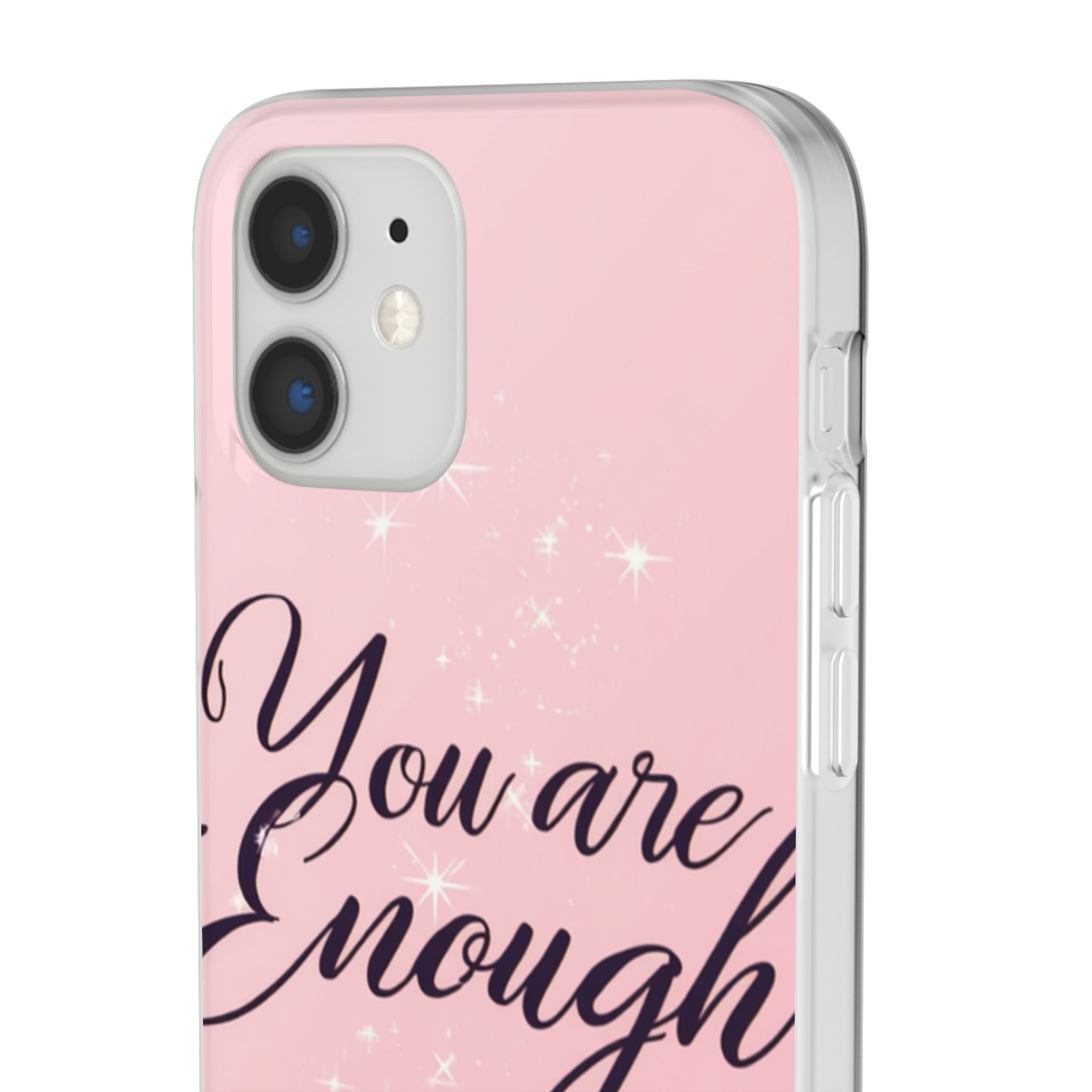 You Are Enough Pink Glitter Phone Case — Protective Flexi Case for iPhone & Android