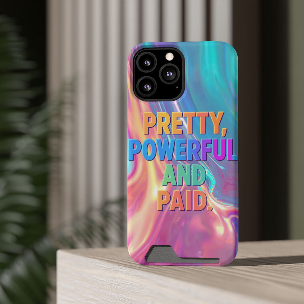 Pretty, Powerful and Paid Phone Card Case — Iridescent Cardholder Phone Case
