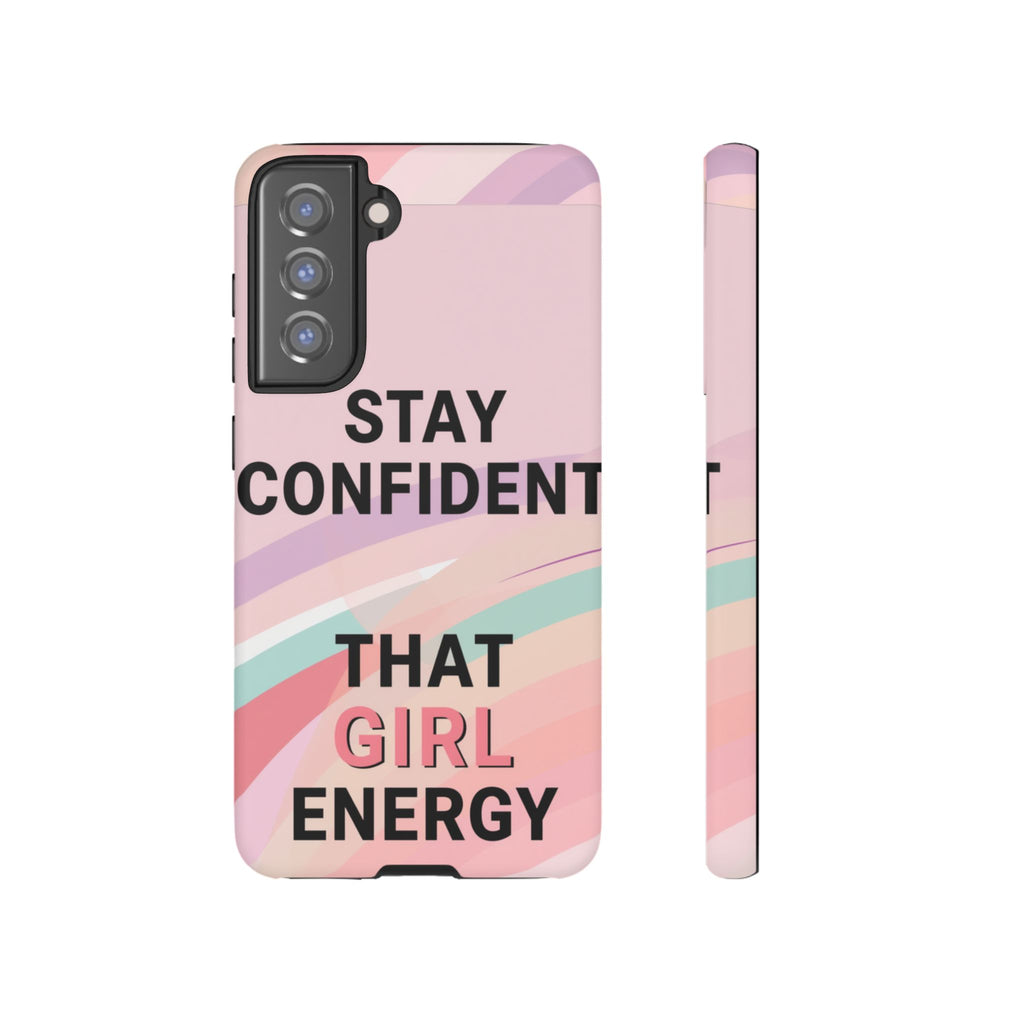 Phone Case - "Stay Confident That Girl Energy" Pink Motivational Protective Case